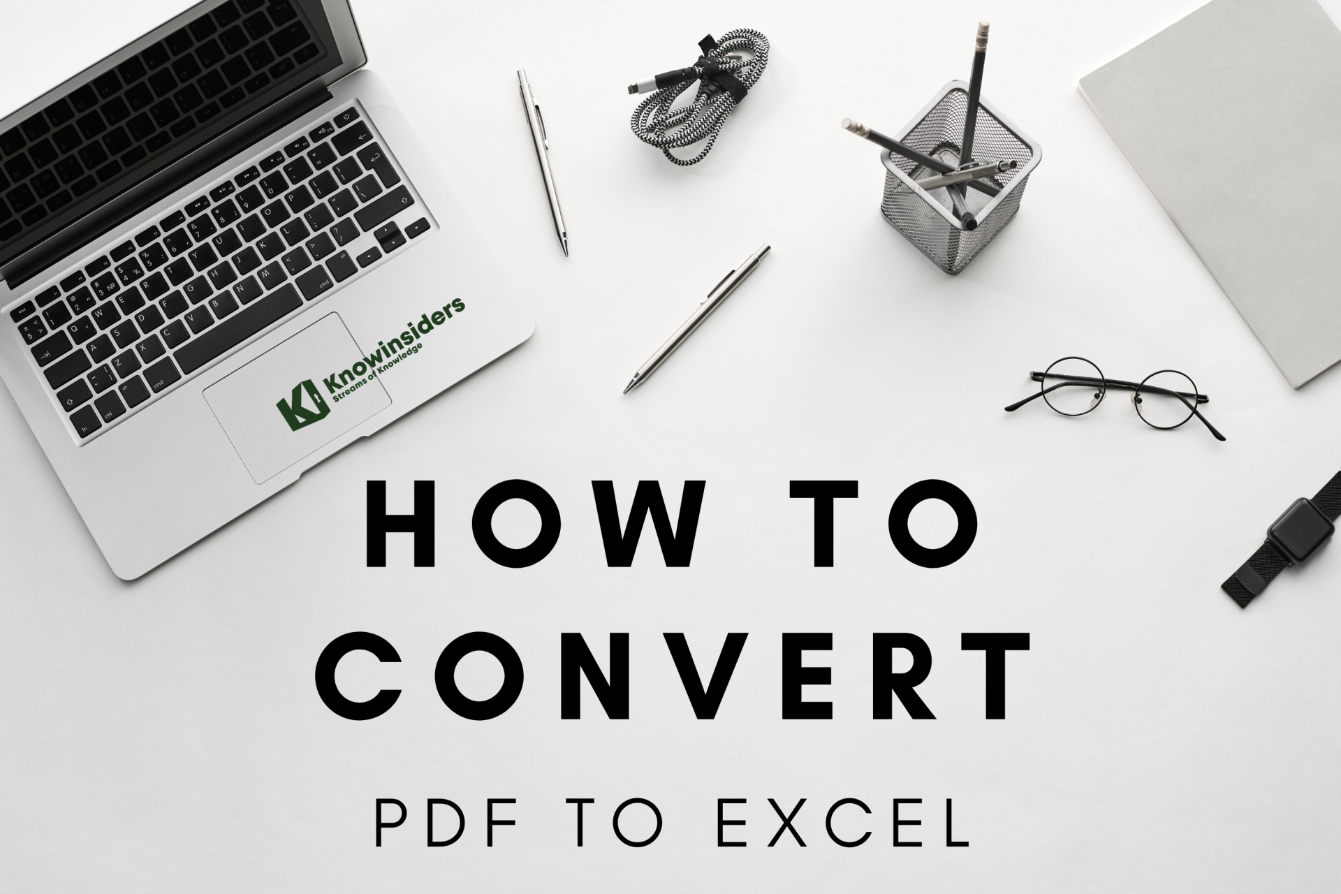 How to Convert PDF To Excel: Best Ways to Change