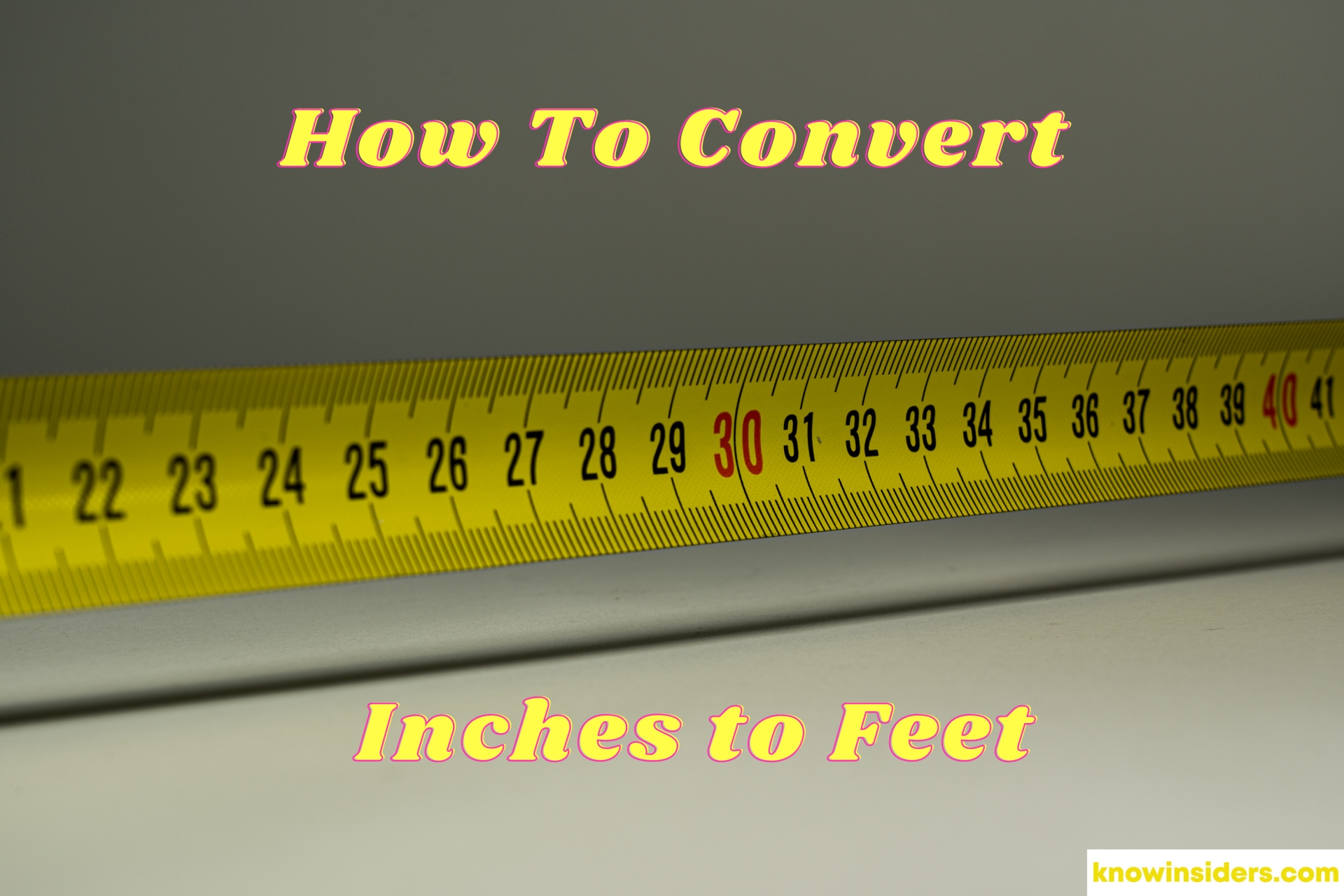 How to Convert Feet to Inches and Inches to Feet: Simple Ways to Change