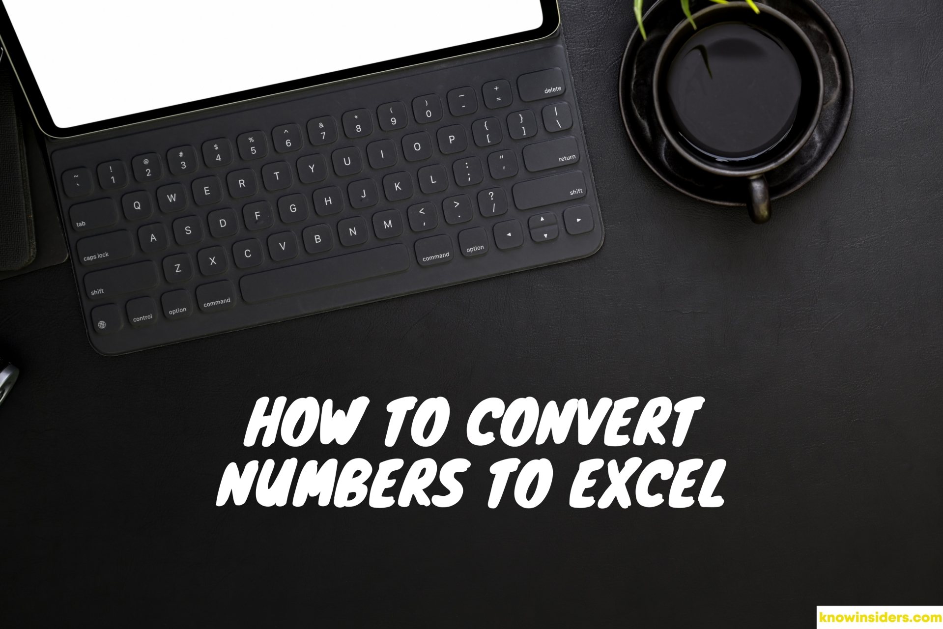 How to Convert .Numbers to .Excel: Top 3 Best Tips