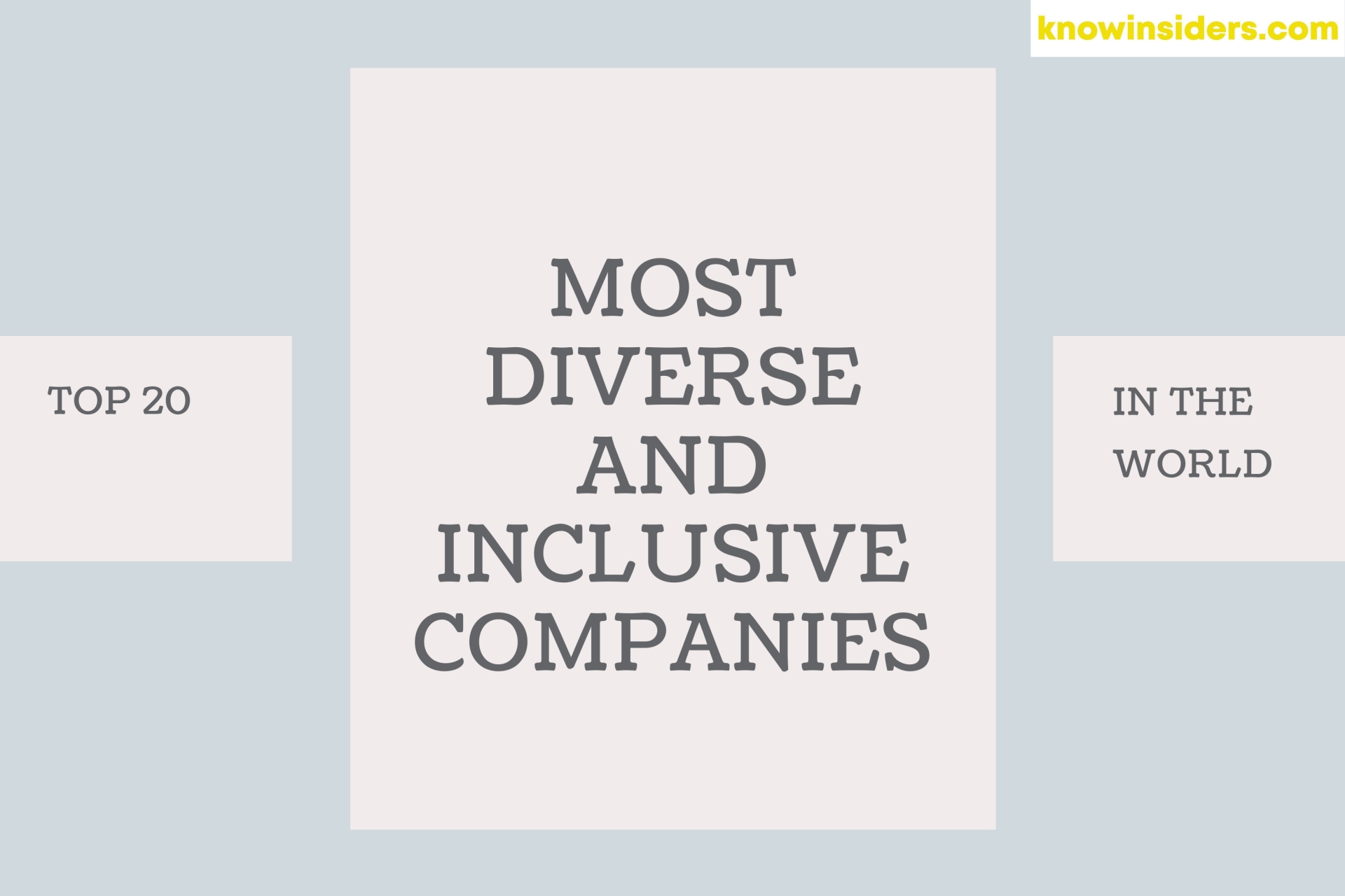 Top 20 Most Diverse and Inclusive Companies In 2021/22