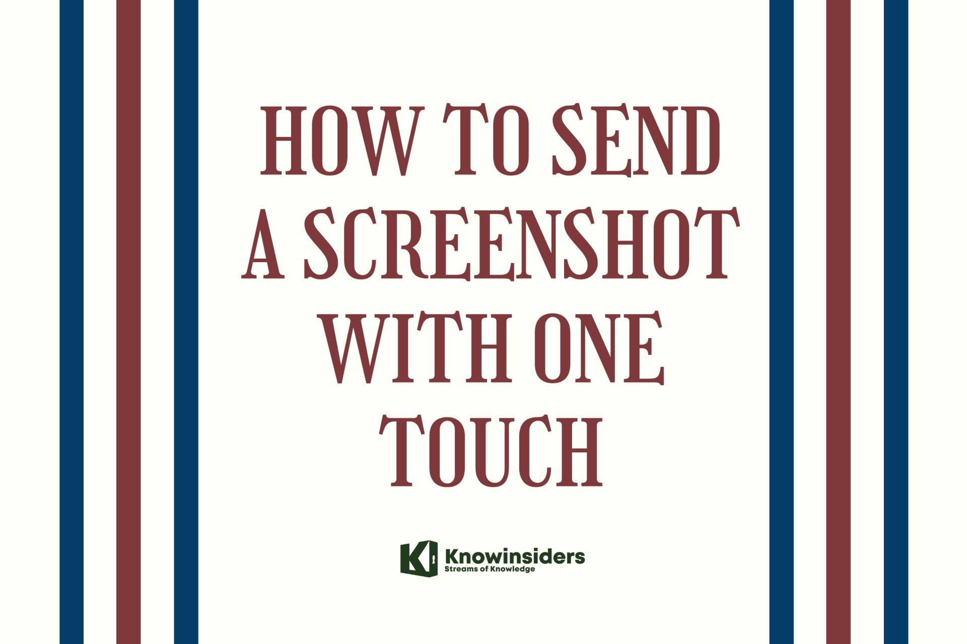 How to Send A Screenshot Instantly With One Touch
