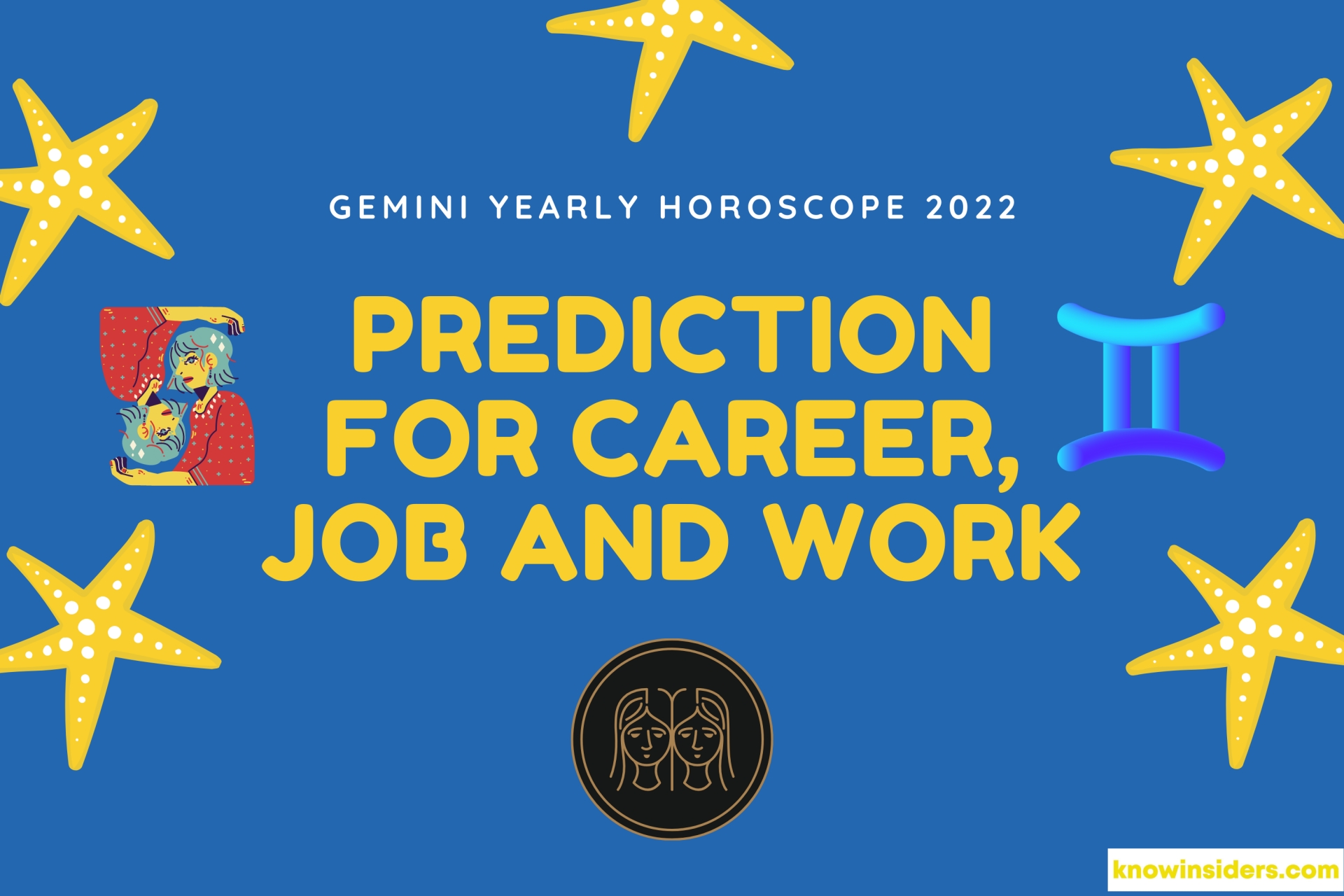 GEMINI Yearly Horoscope 2022: Prediction for Career, Job and Work