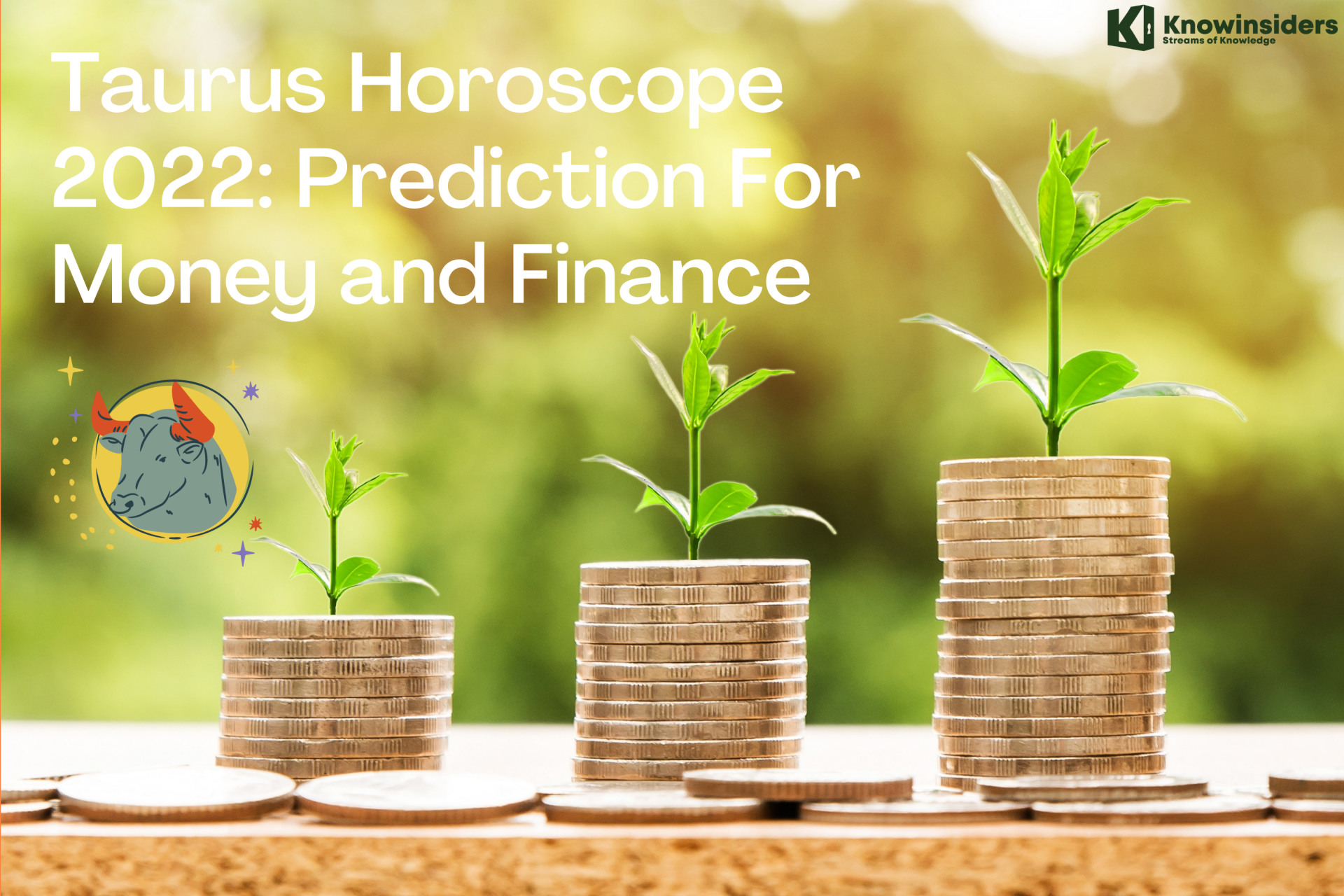 TAURUS Yearly Horoscope 2022: Prediction for Money, Finance, Wealth and Property