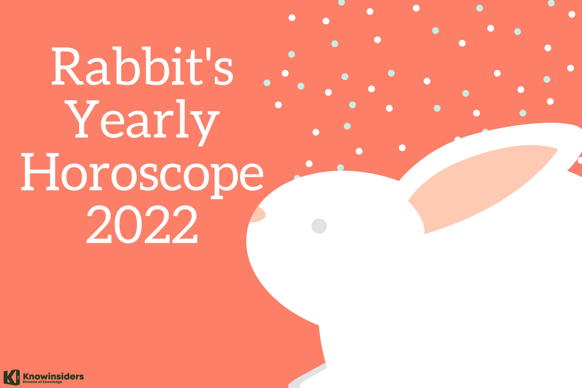 Rabbit Yearly Horoscope 2022 – Feng Shui Prediction for Love, Money, Career and Health