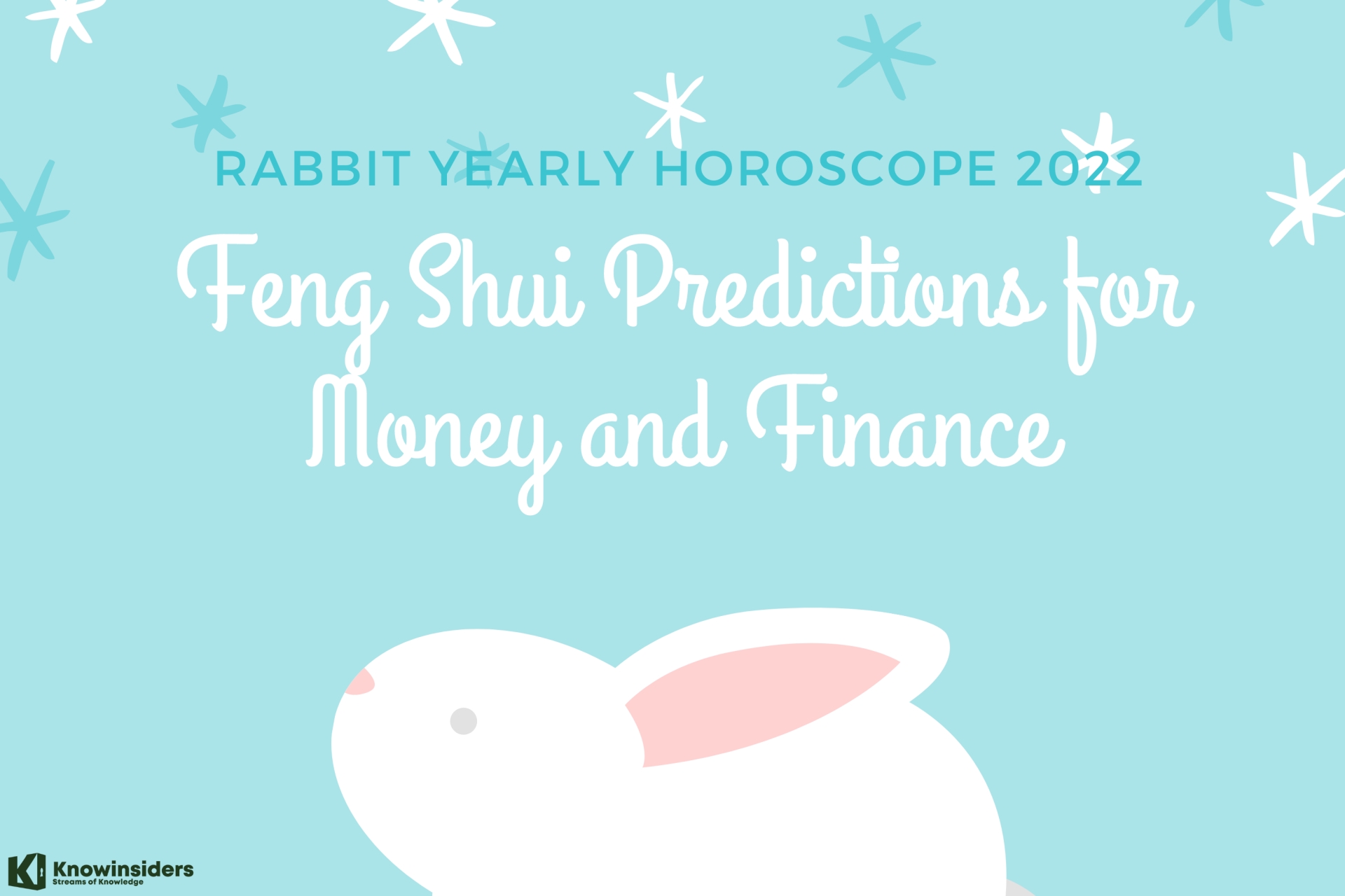 Rabbit Yearly Horoscope 2022: Feng Shui Prediction For Money and Finance