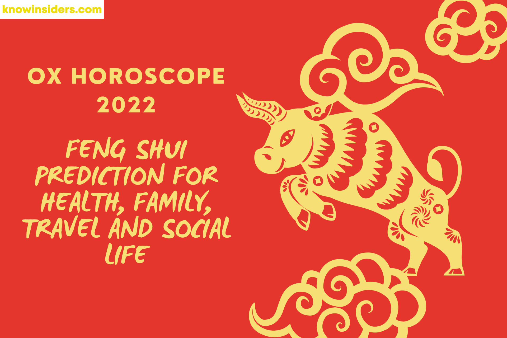 Ox Yearly Horoscope 2022 – Feng Shui Prediction for Health, Family, Travel and Social Life