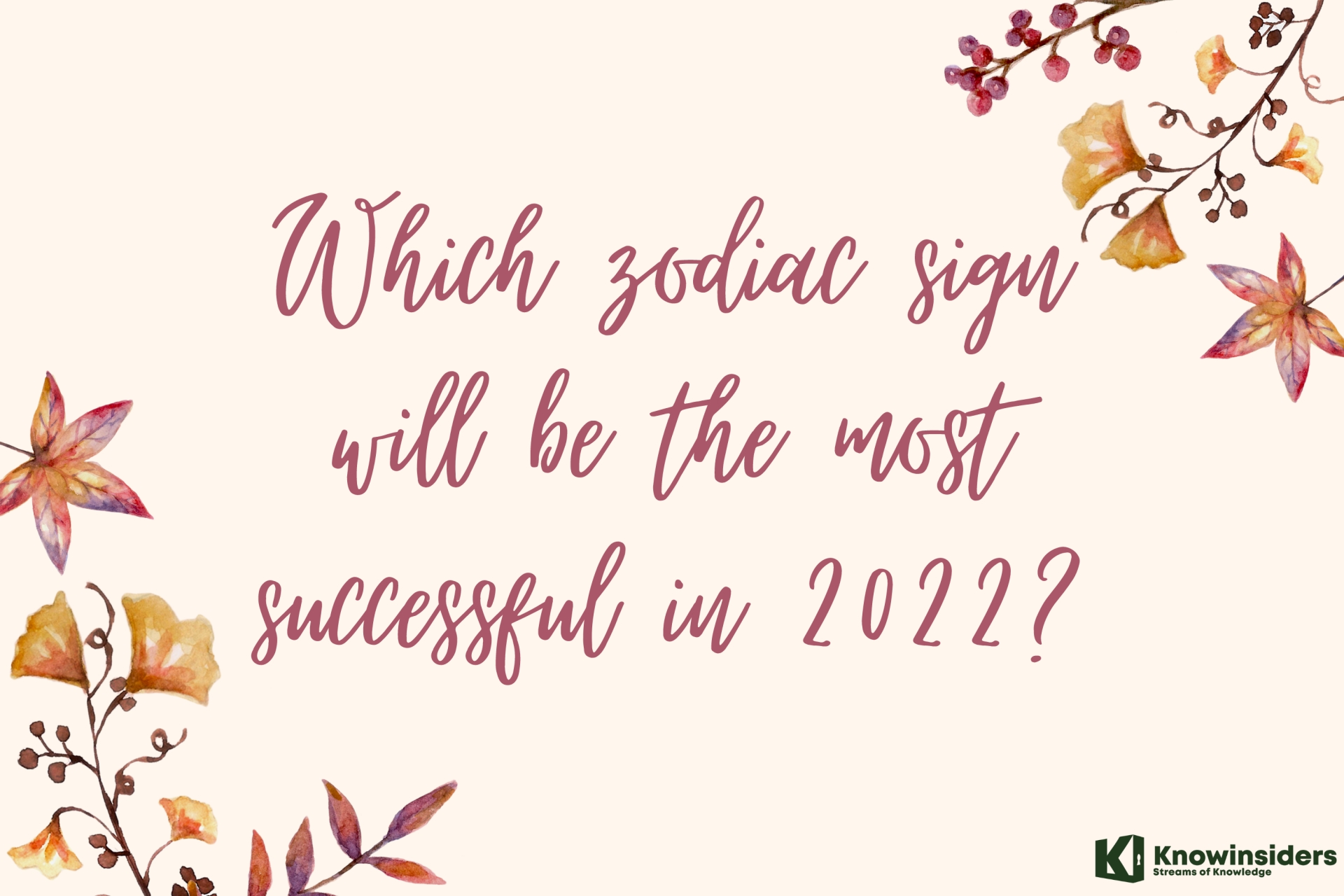 Which Zodiac Sign Will Be The Most Successful In 2022?