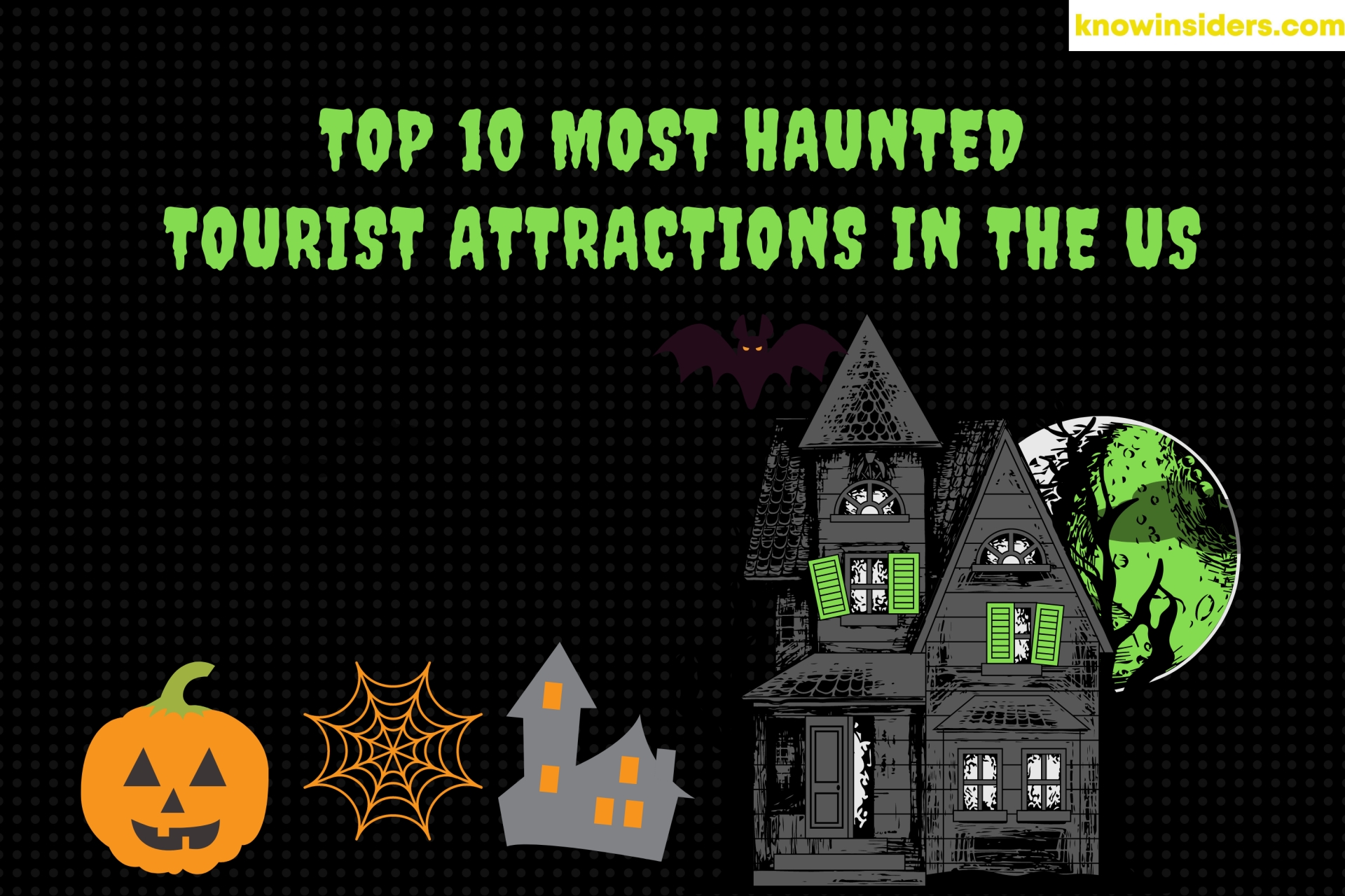 Top 10 Most Haunted Tourist Attractions In The U.S With The Ghost Story