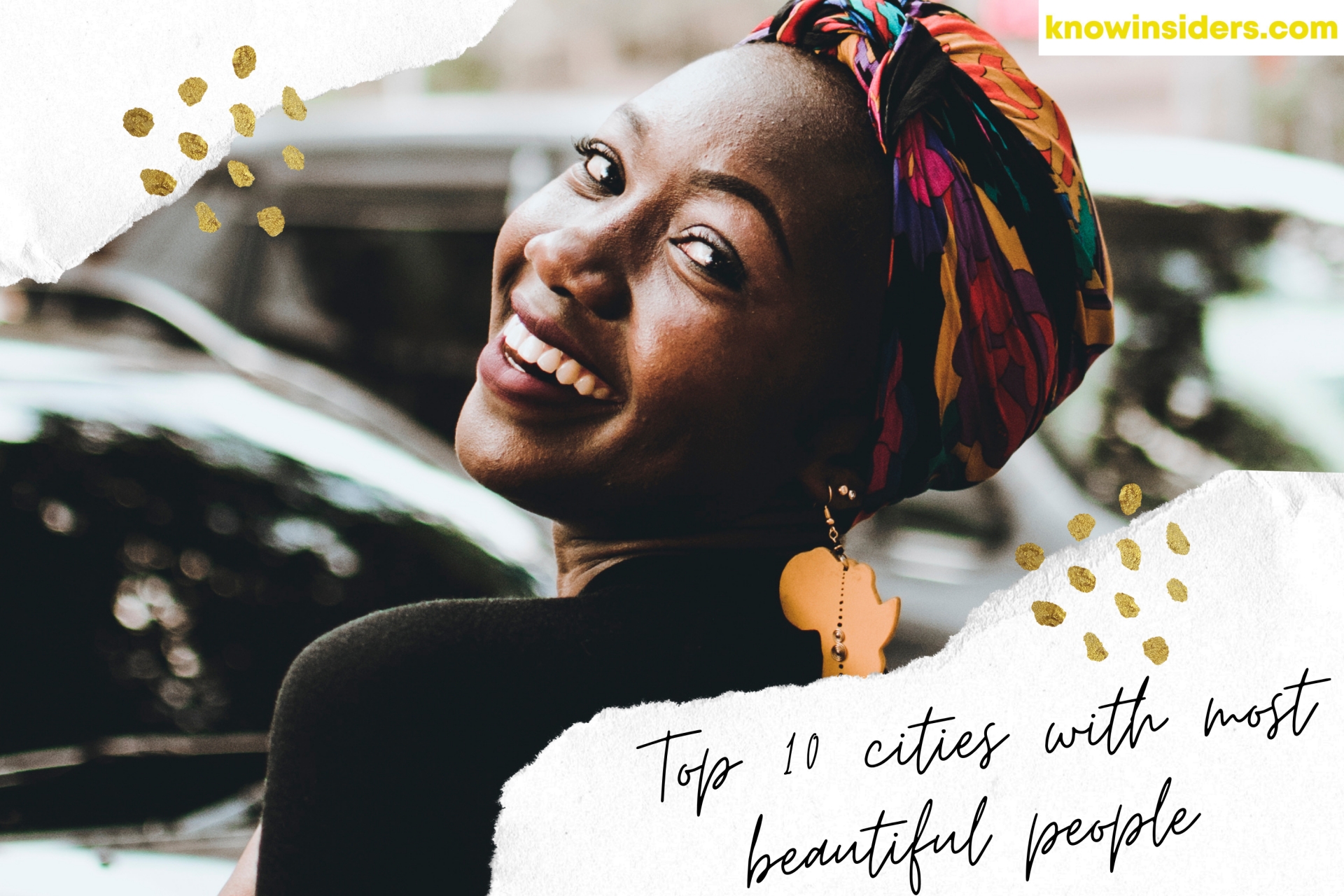 Top 10 Cities With The Most Beautiful People In The World