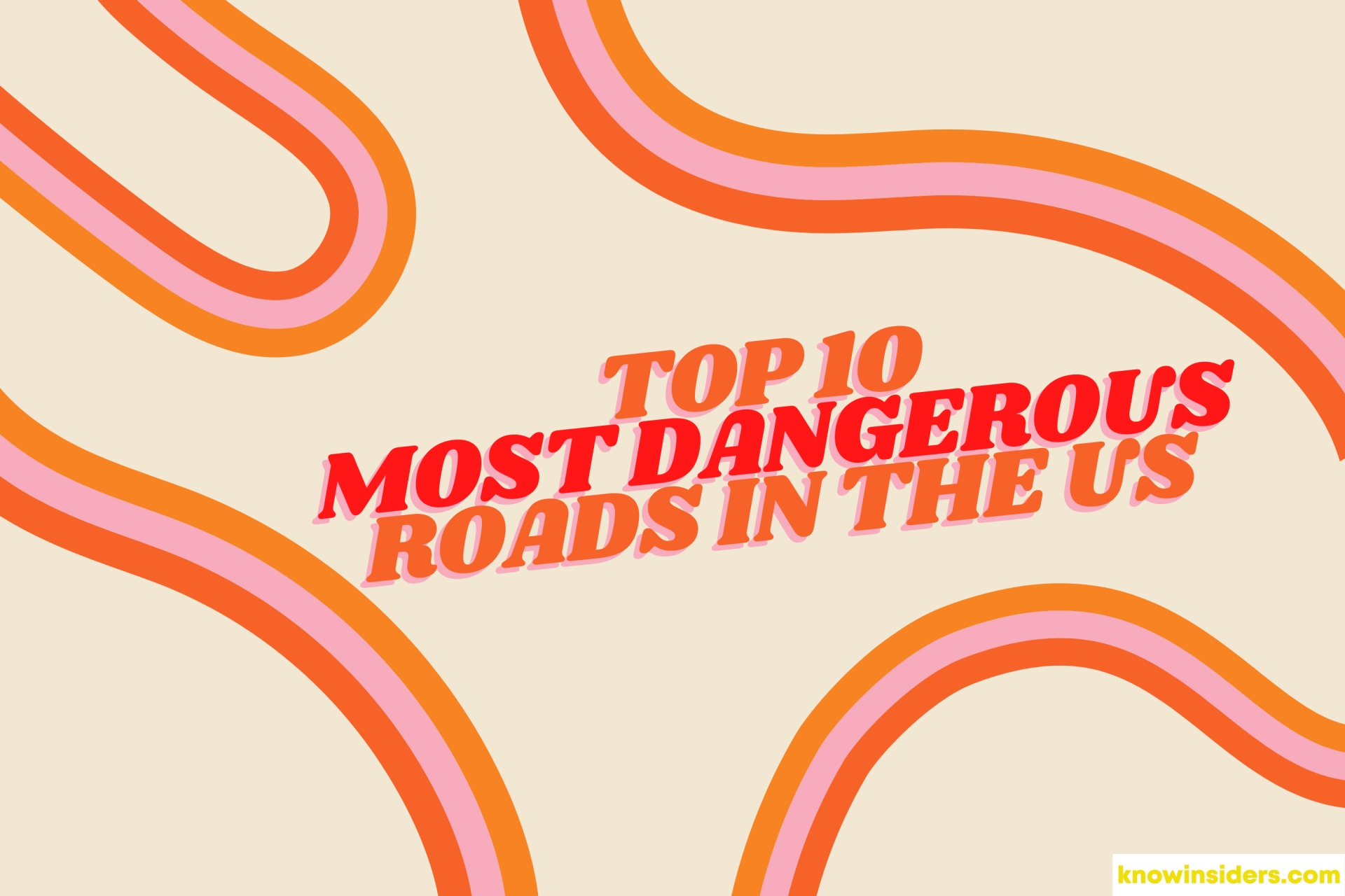 Top 10 Most Dangerous Roads In The US