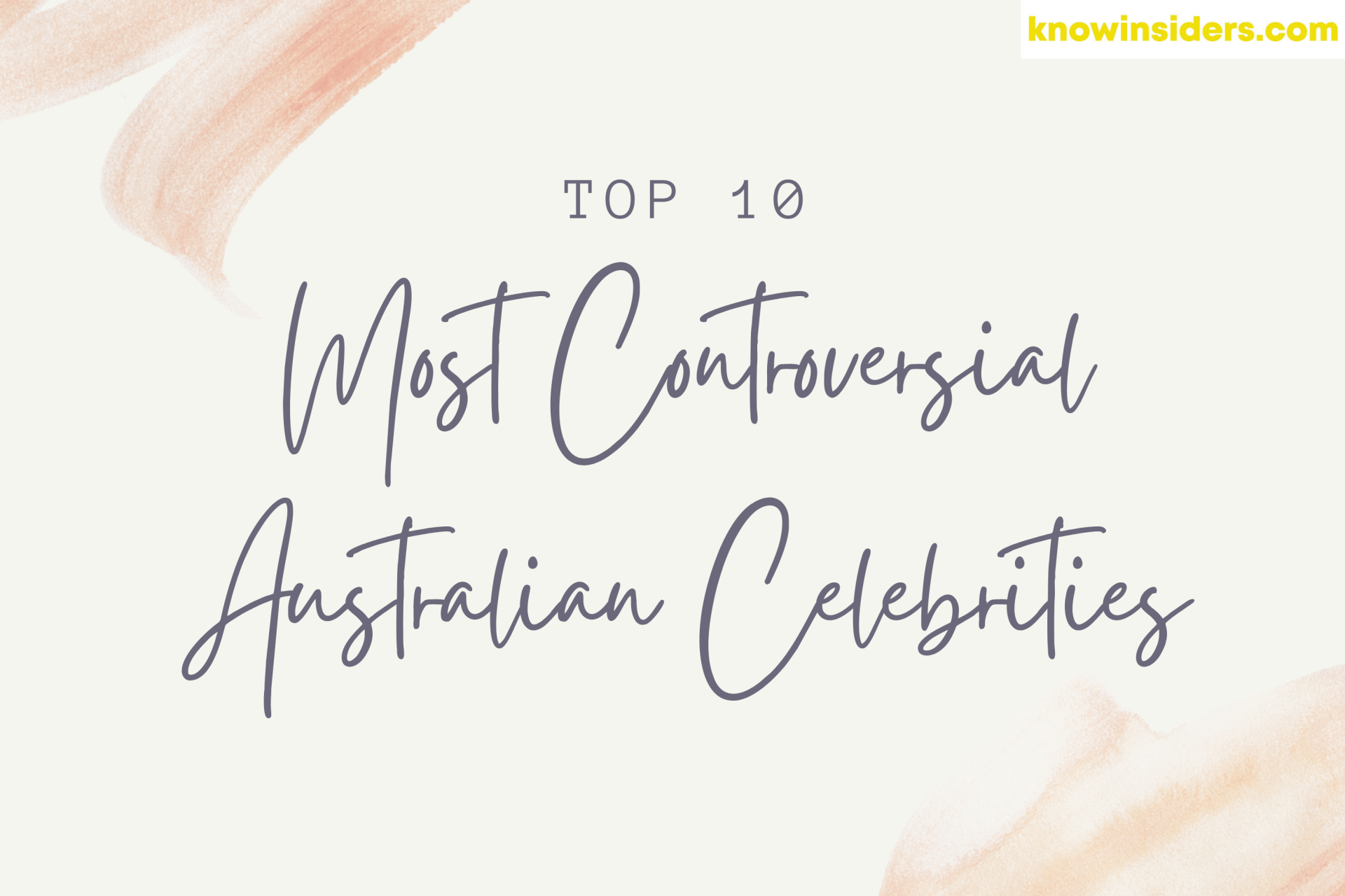 Top 10 Most Controversial Australian Celebrities