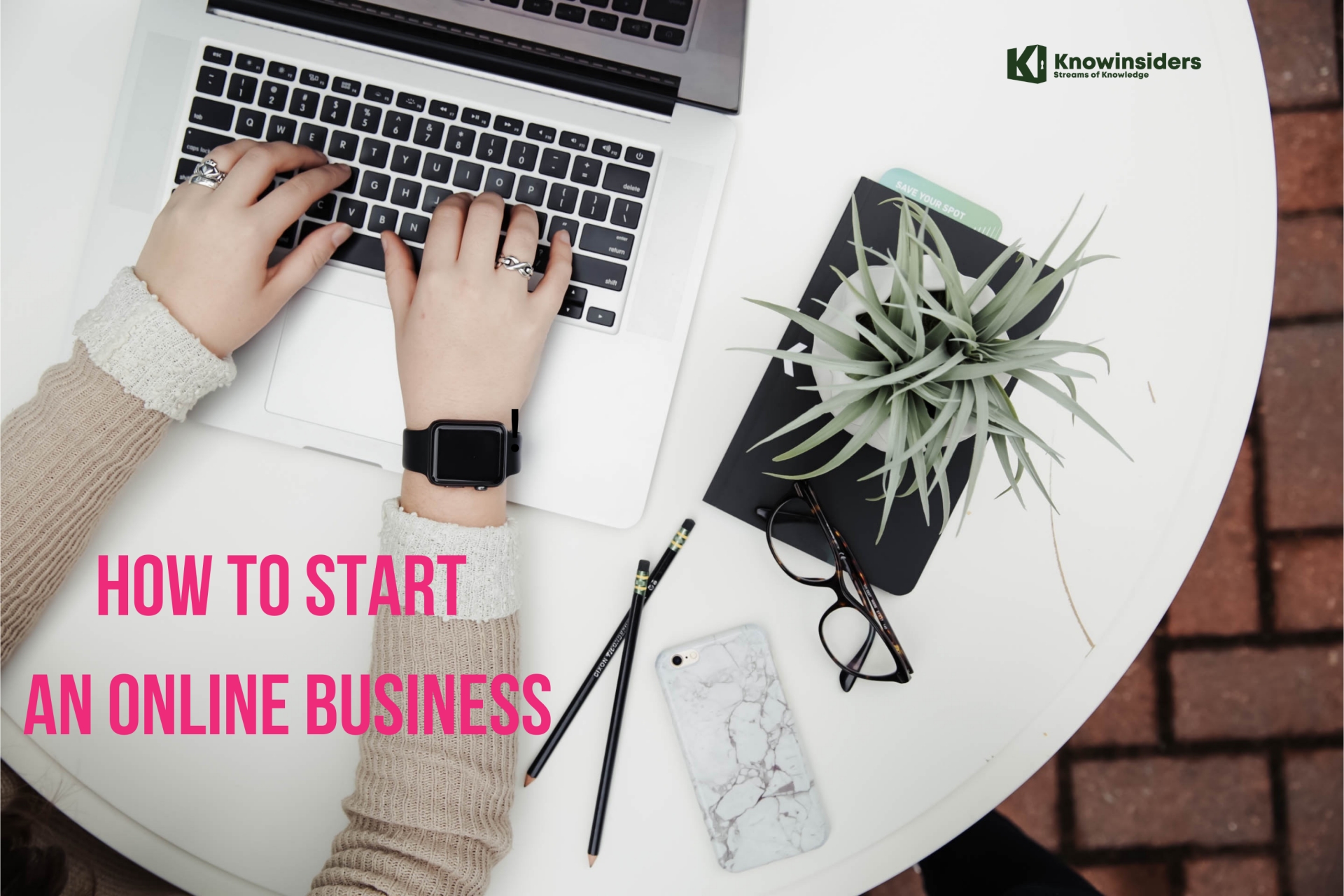 How To Start An Online Business: Best Ideas and Tips For Success