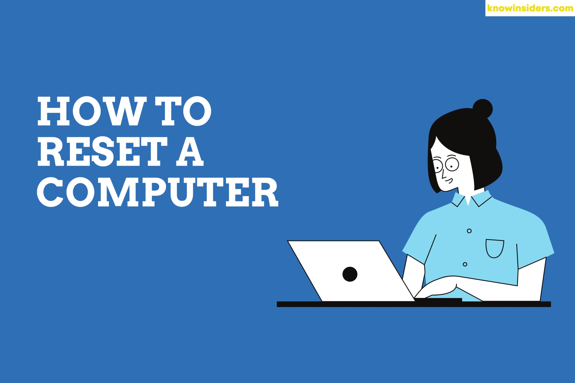 How To Reset Your Computer With The Simpliest Ways?