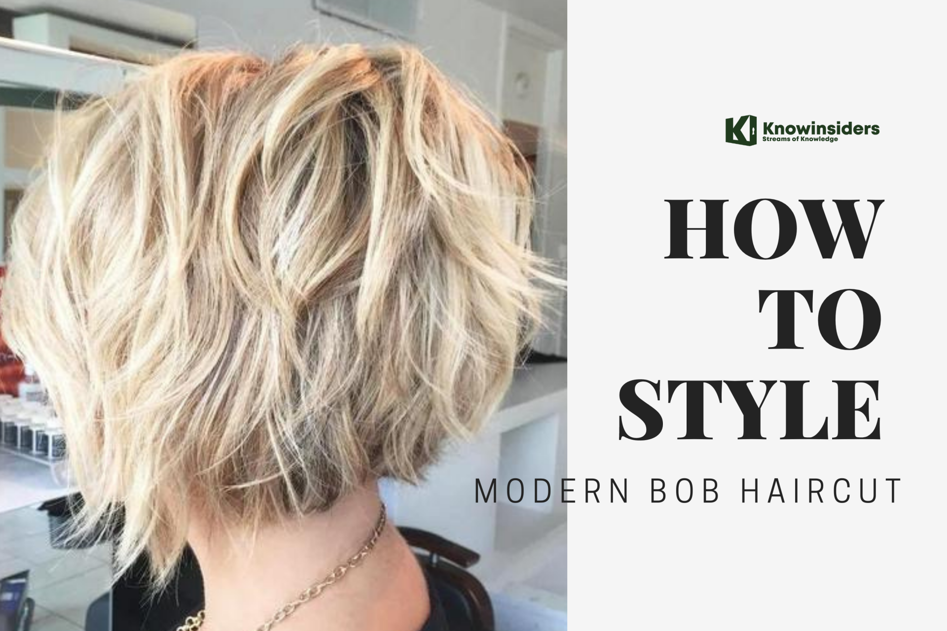 How To Style Bob Haircut. Photo KnowInsiders