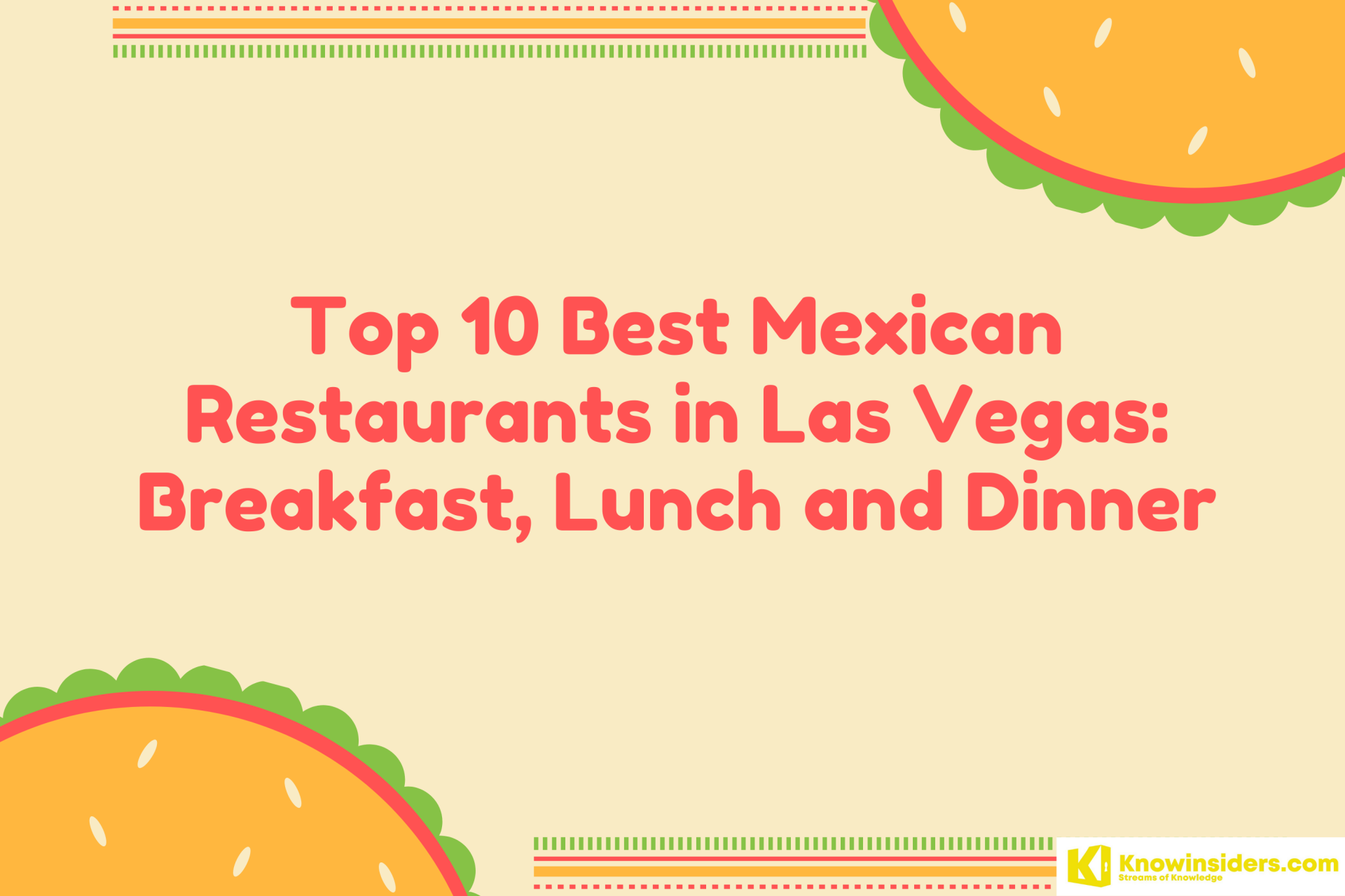 Top 10 Best Mexican Restaurants in Las Vegas: Breakfast, Lunch and Dinner