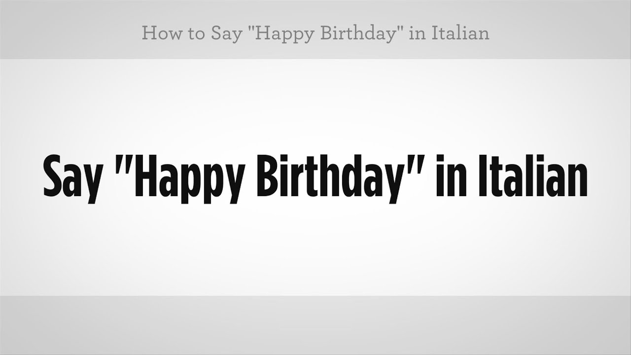 How To Say Happy Birthday In the Italian Language: Best wish, Great quotes