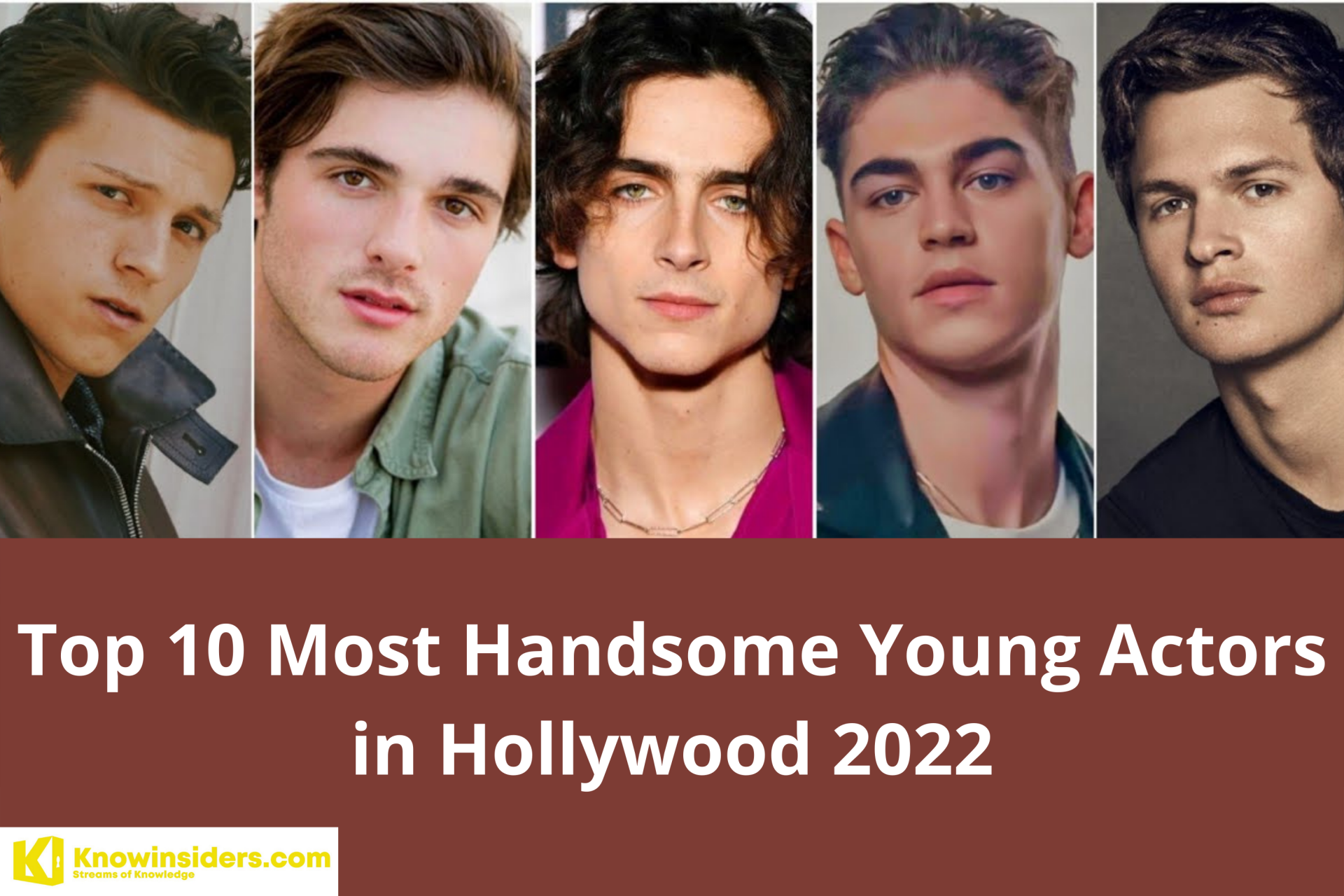 Top 10 Most Handsome Young Actors in Hollywood Today