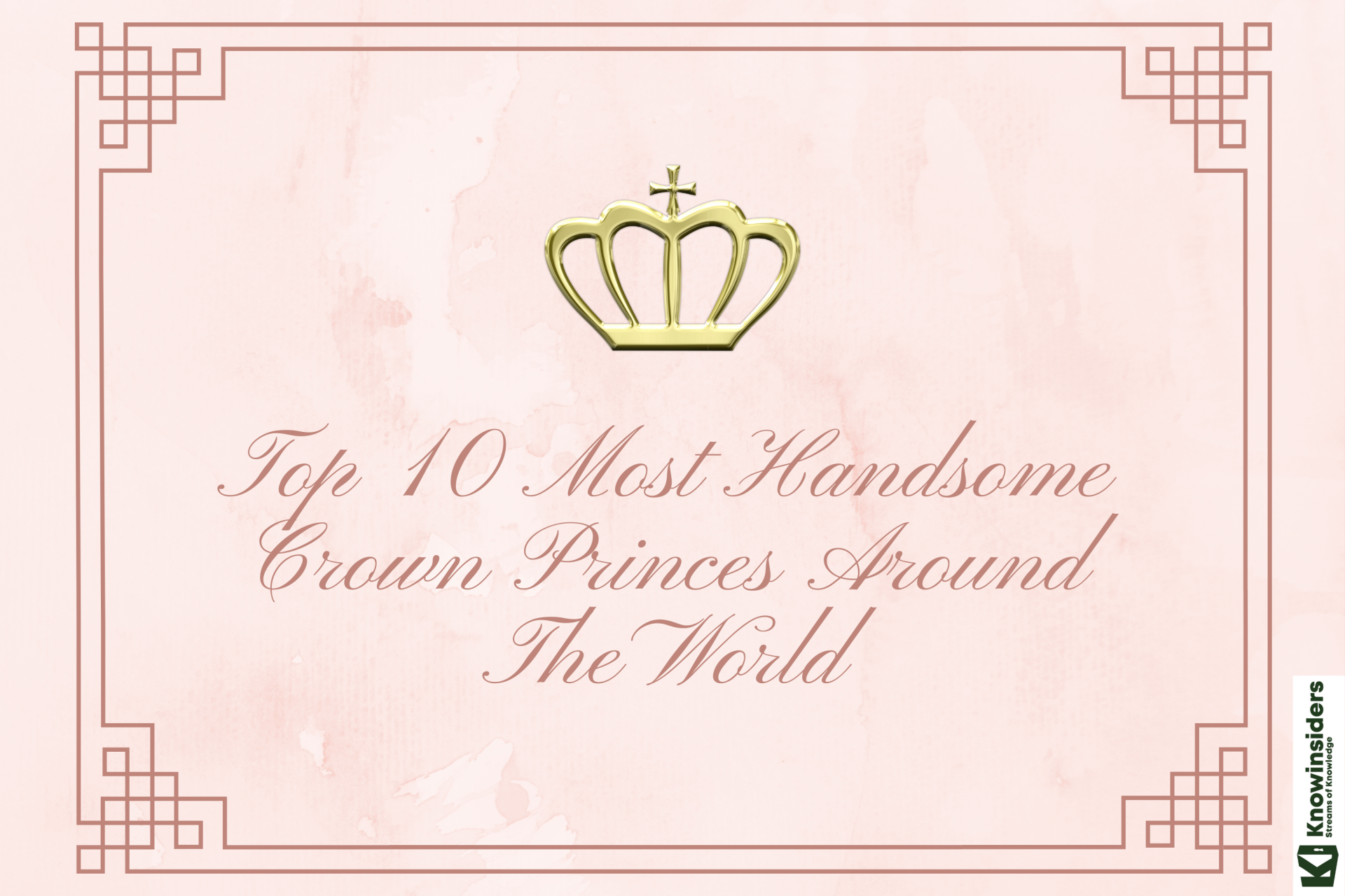 Top 10 Most Handsome Crown Princes Around The World