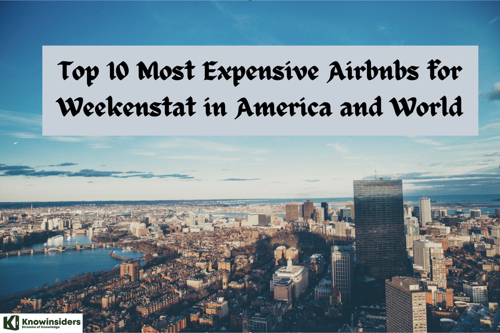 Top 10 Most Expensive Airbnbs for Weekend in America and World