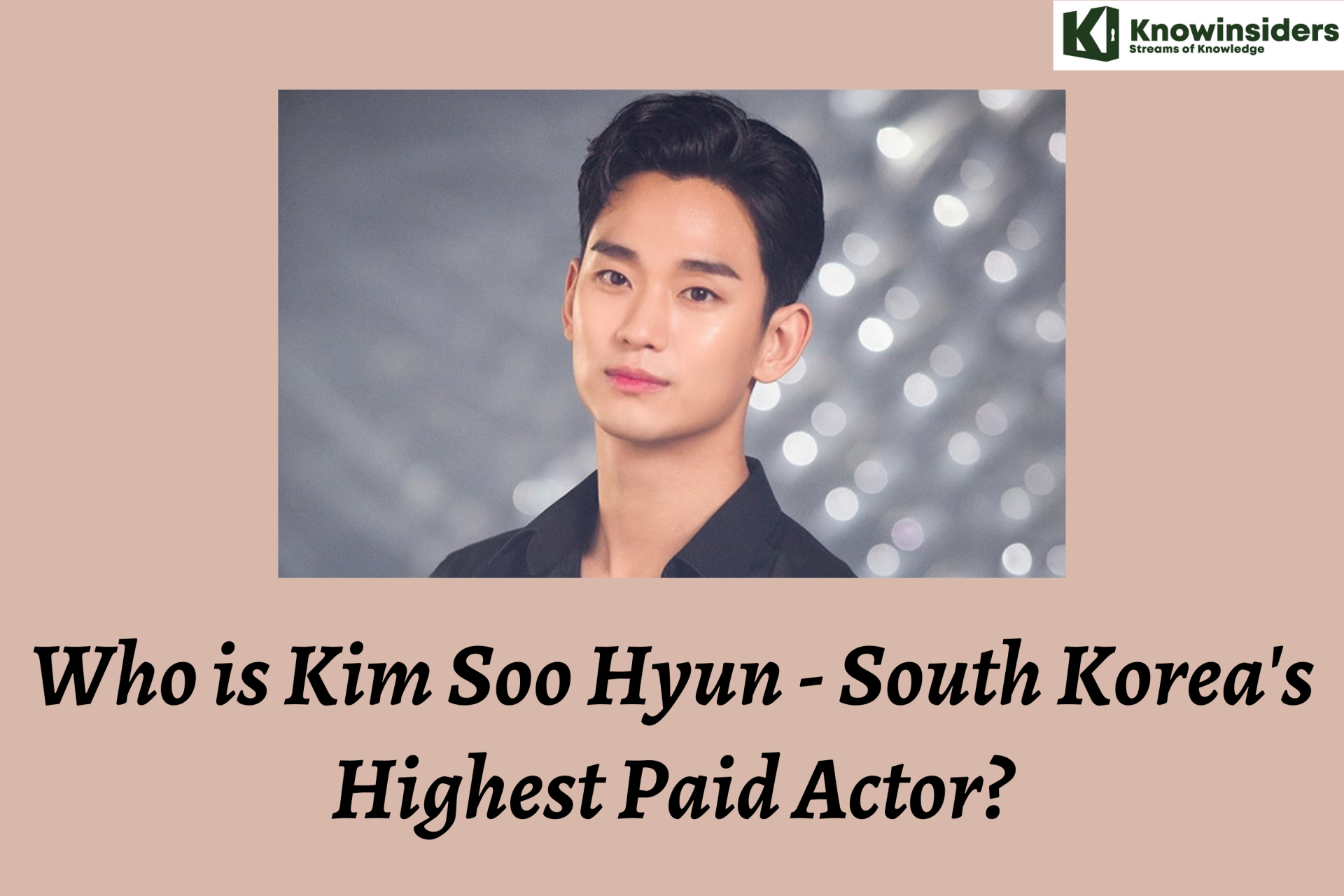 who is kim soo hyun south koreas highest paid actor