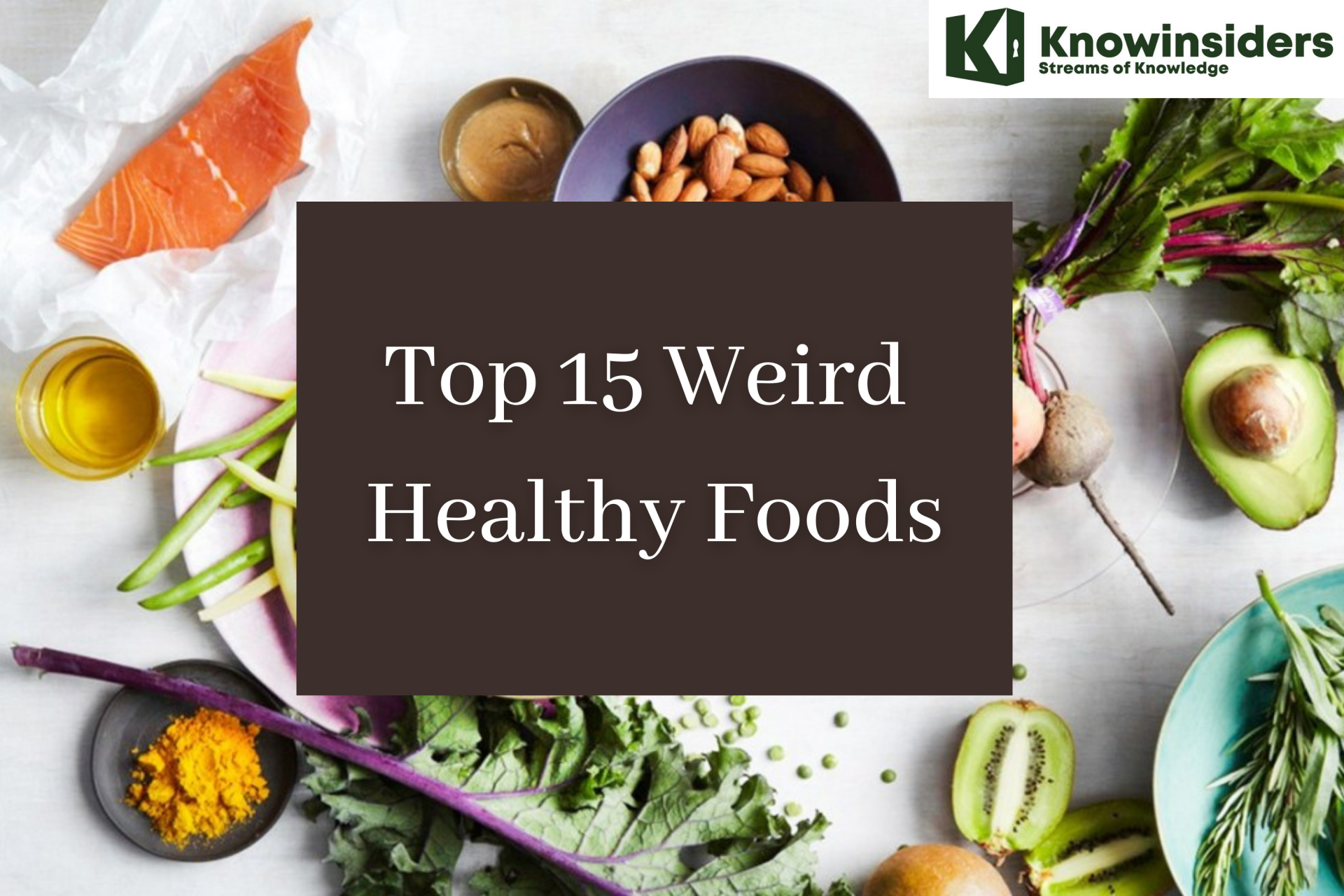 Top Weird Healthy Foods. Photo: KnowInsiders