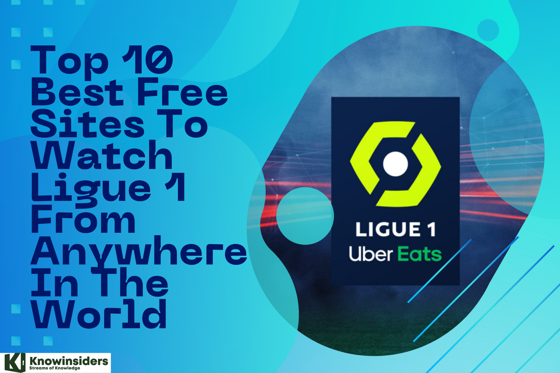 Top 10 Best Free Sites To Watch Ligue 1 From Anywhere In The World
