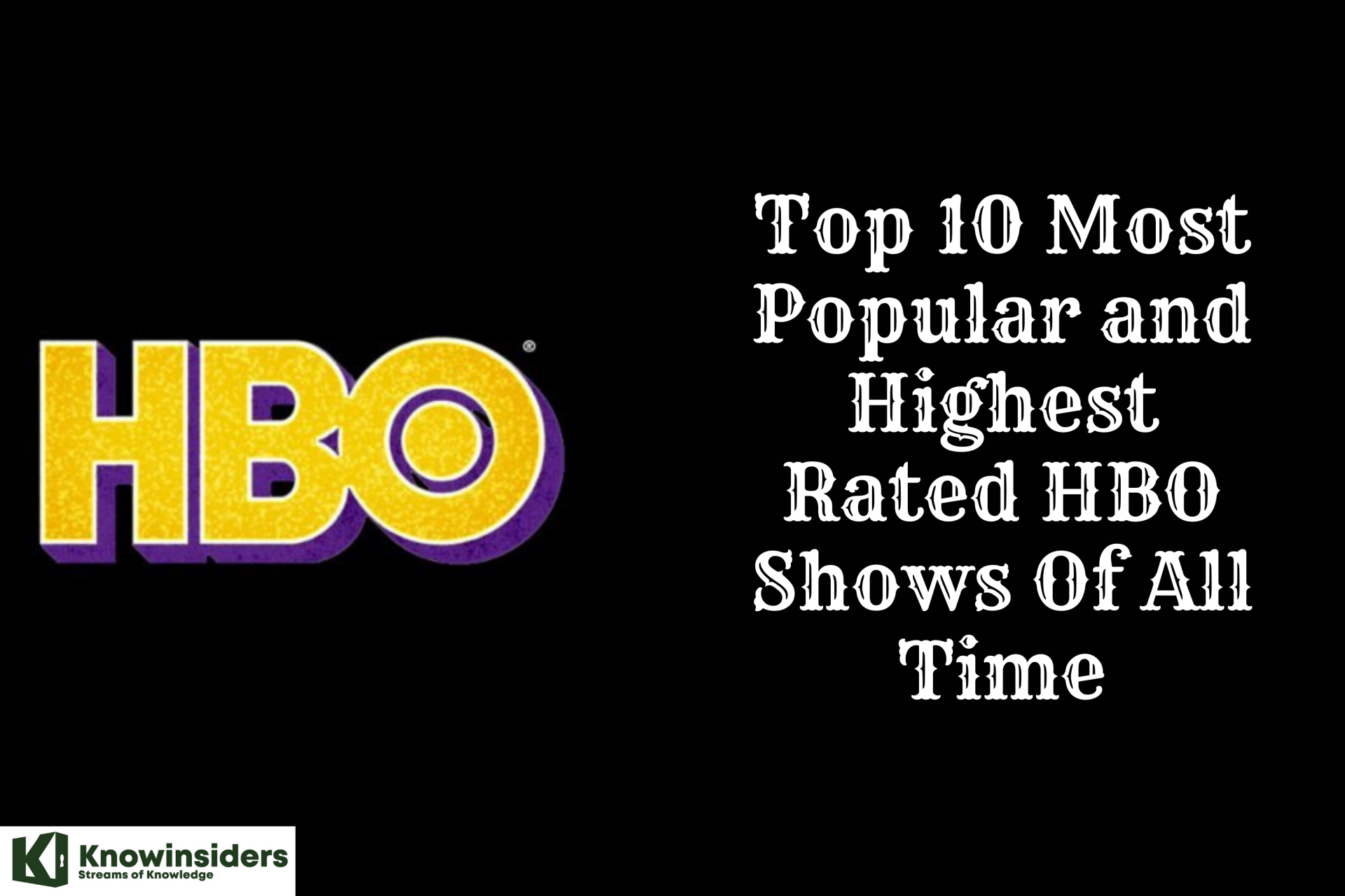 Top 10 Most Popular and Highest Rated HBO Shows Of All Time