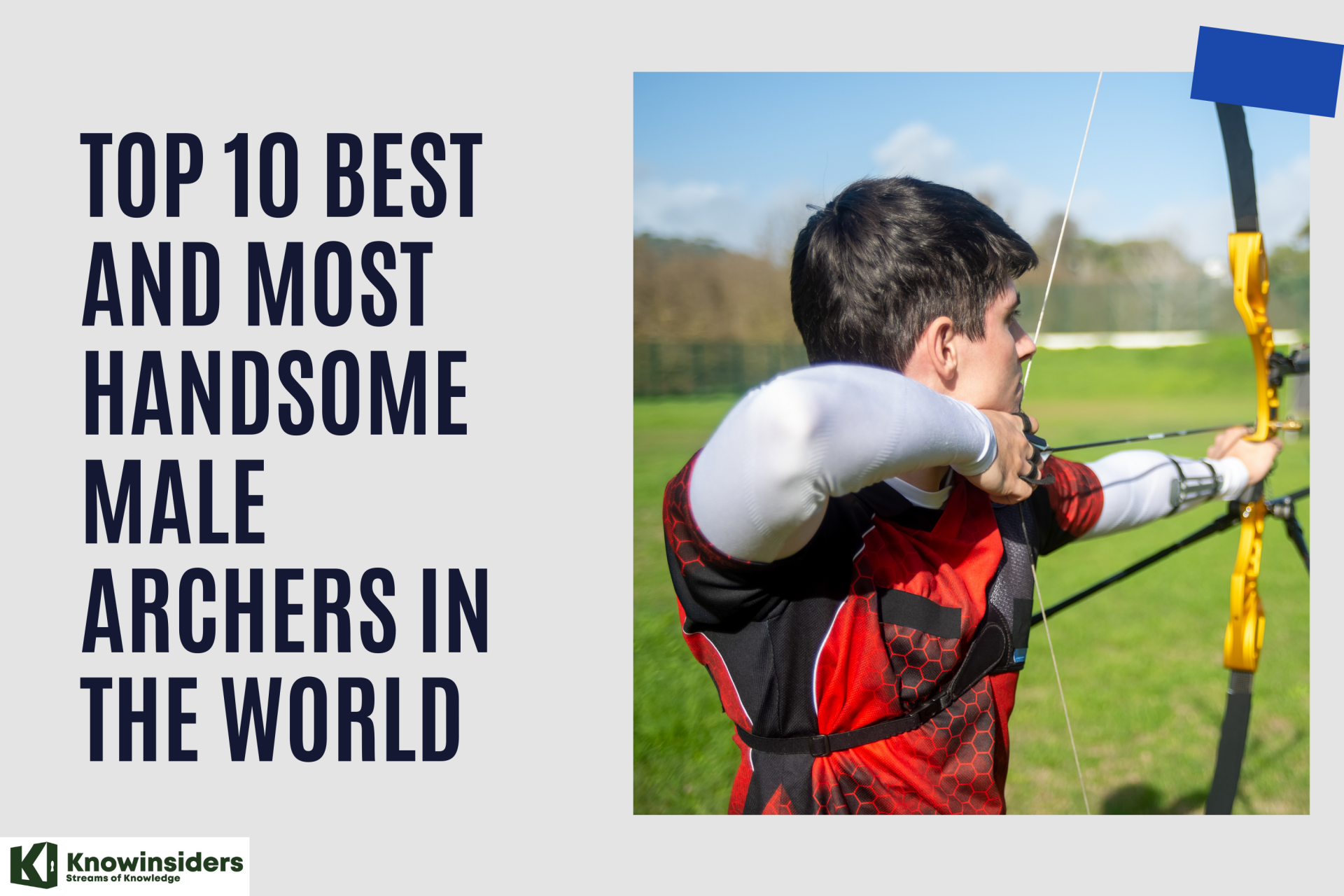 Top 10 Best and Most Handsome Male Archers in the World