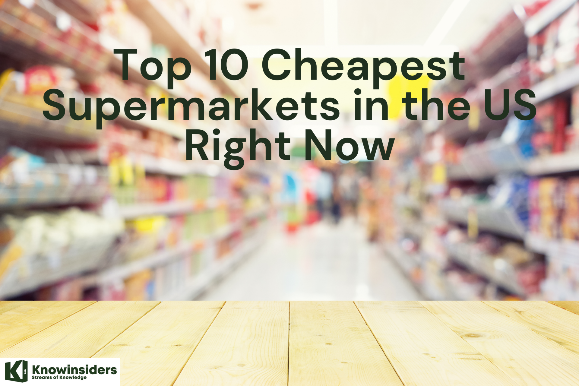 Top 10 Cheapest Supermarkets in the US Right Now