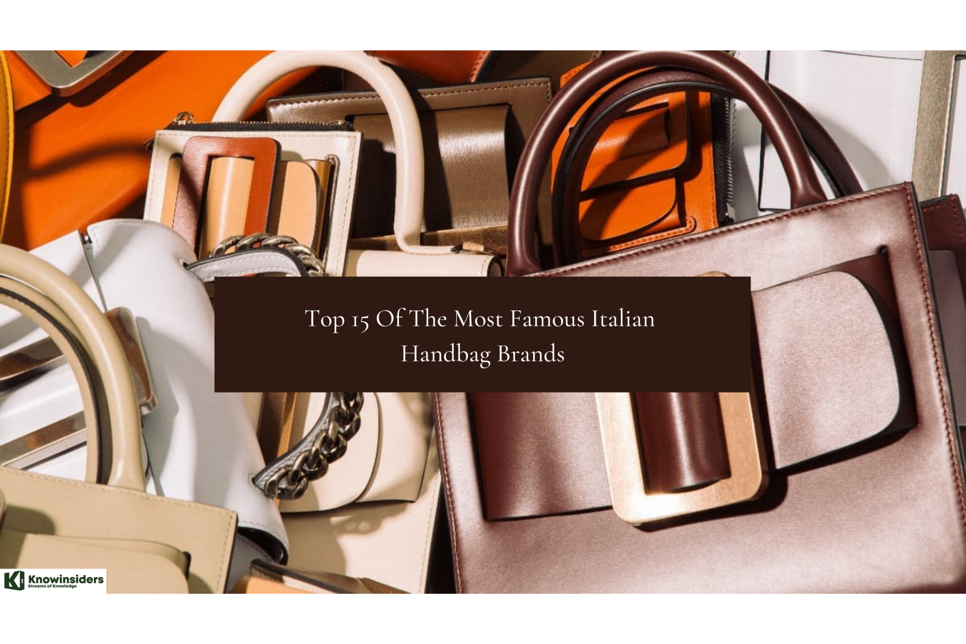 Top 15 Most Famous Italian Handbag Brands