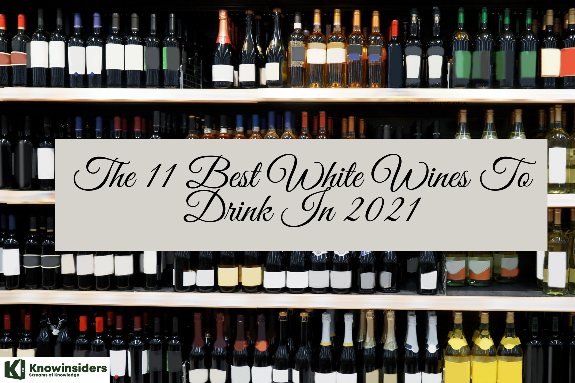 Top 11 Best White Wines That Should Drink At Least Once
