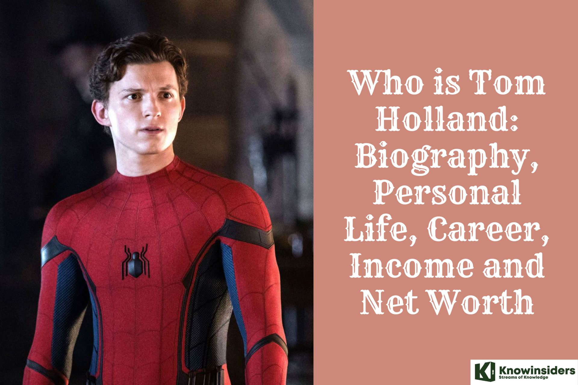 Who is Tom Holland: Biography, Personal Life, Career and Net Worth