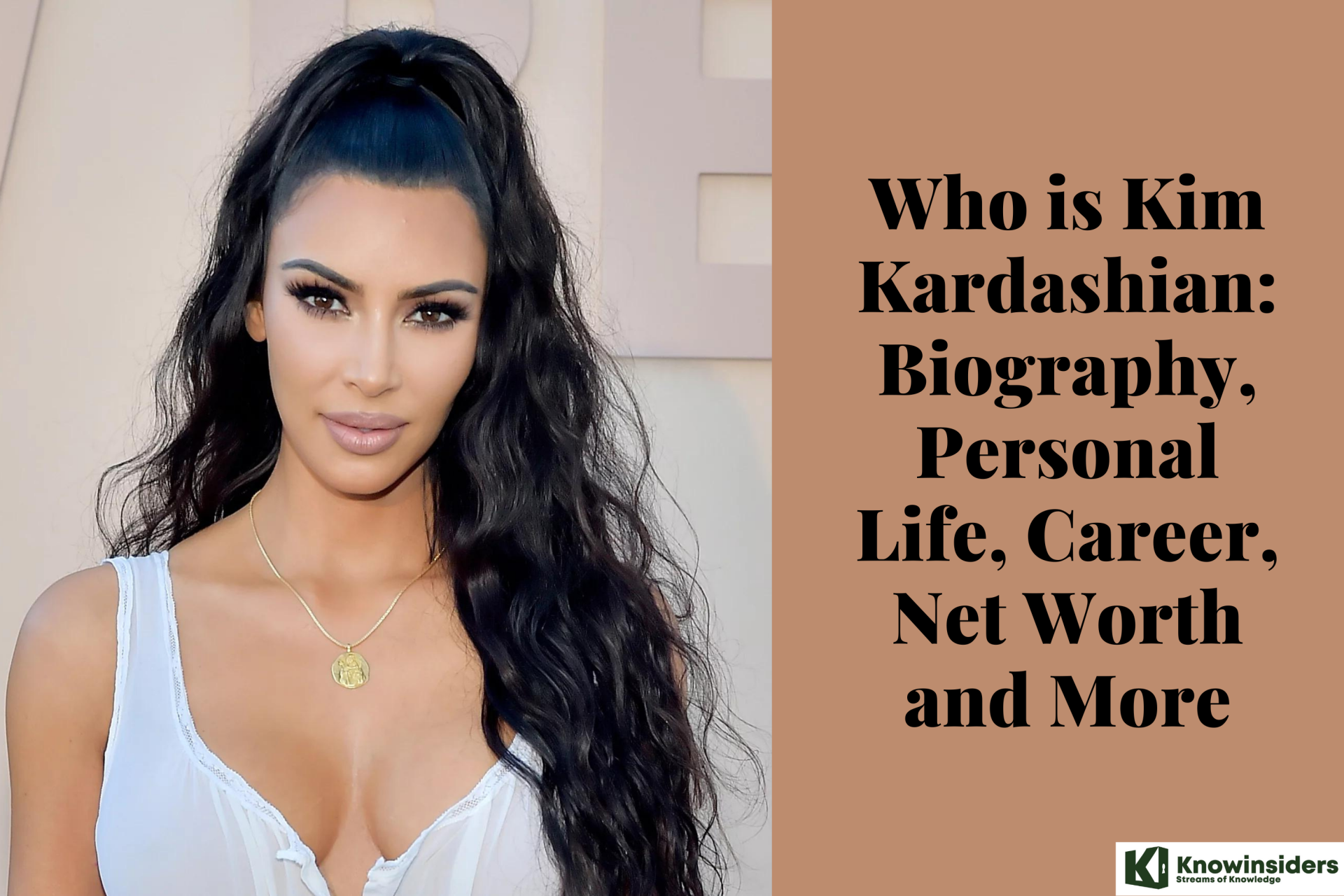 Who is Kim Kardashian: Biography, Personal Life, Career, Net Worth and More