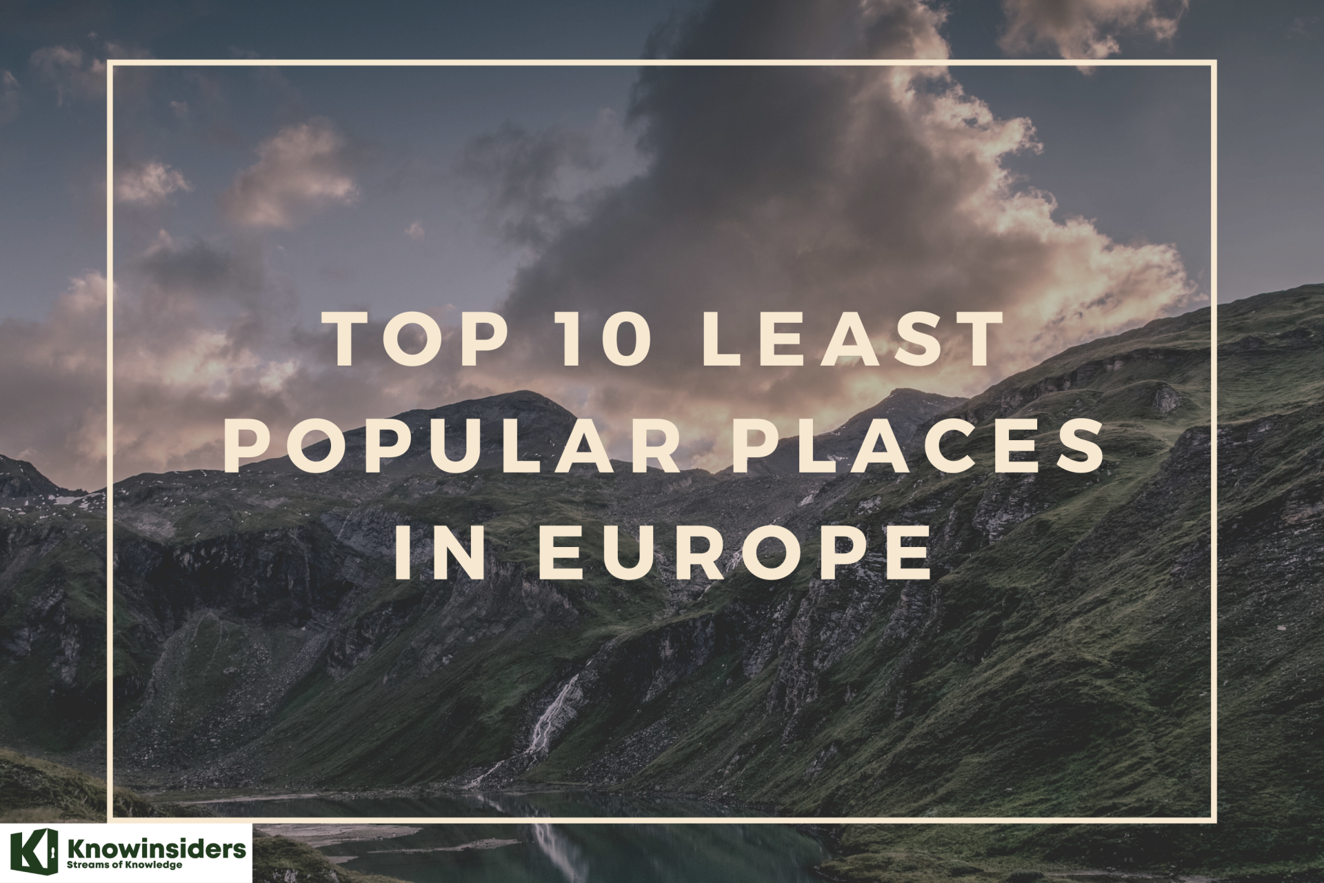 Top 10 Least Popular Places in Europe That You Don