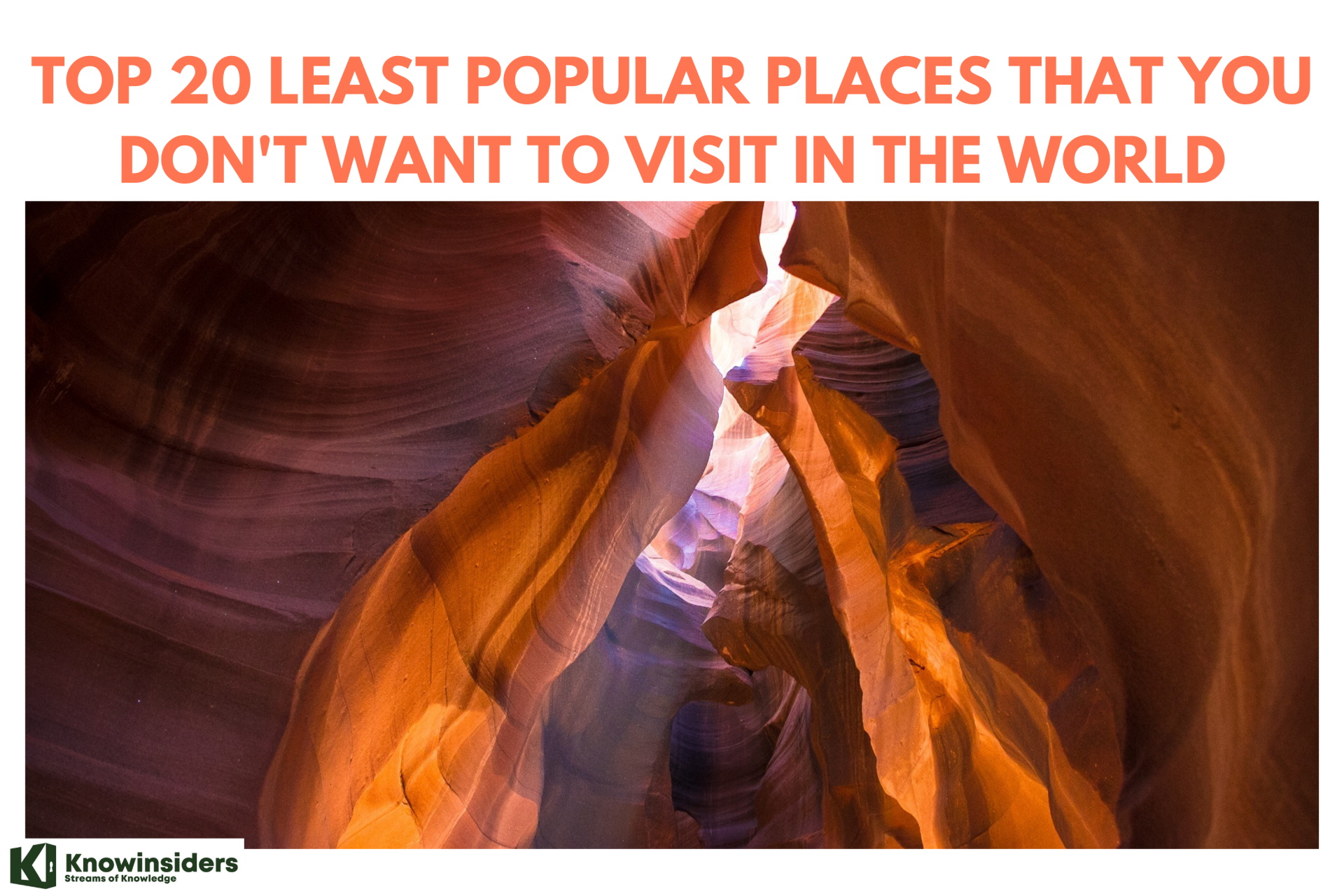 Top 20 Least Popular Places That You Don't Want to Visit in The World
