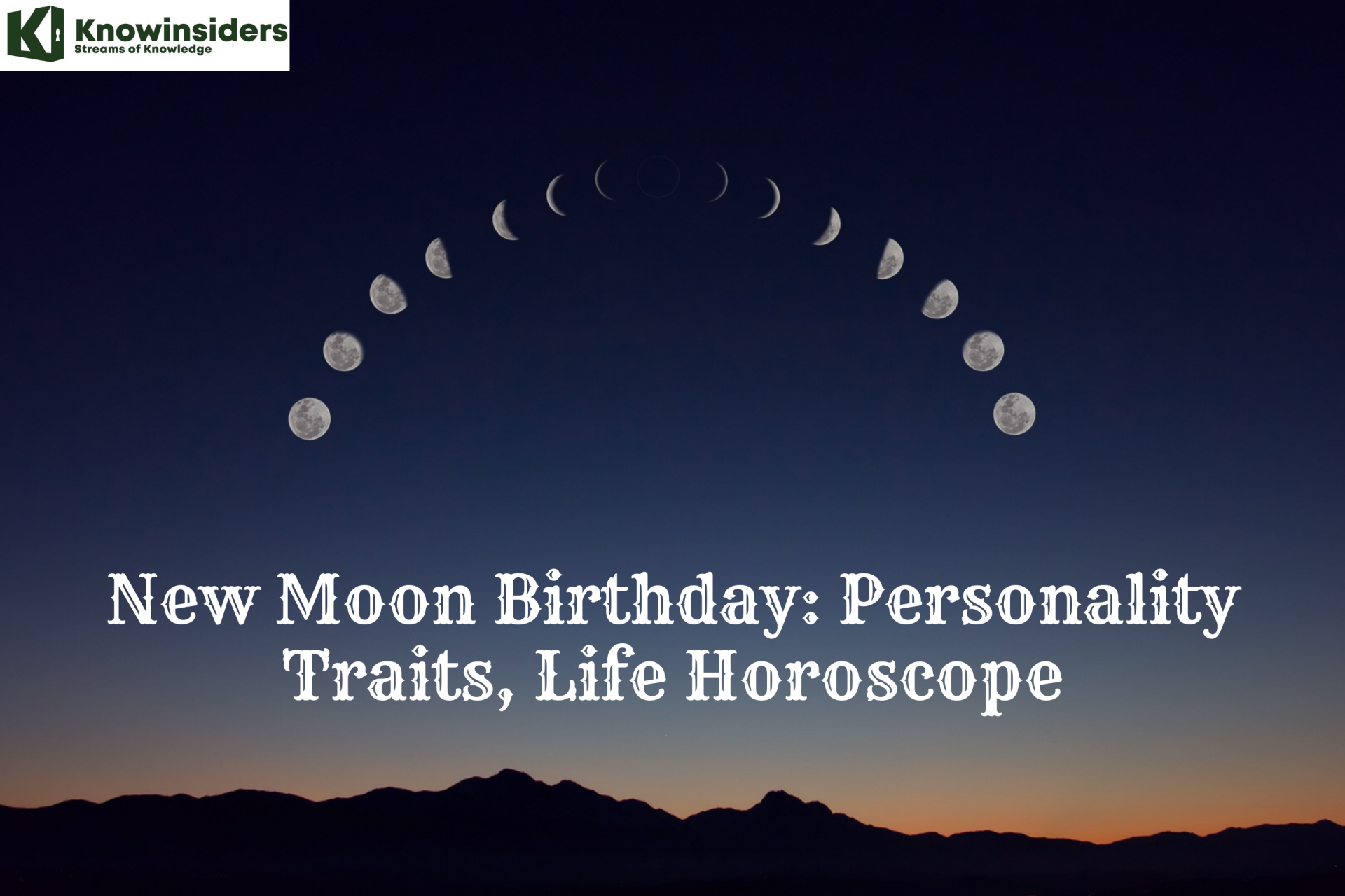 New Moon Birthday: Personality Traits, Life Horoscope