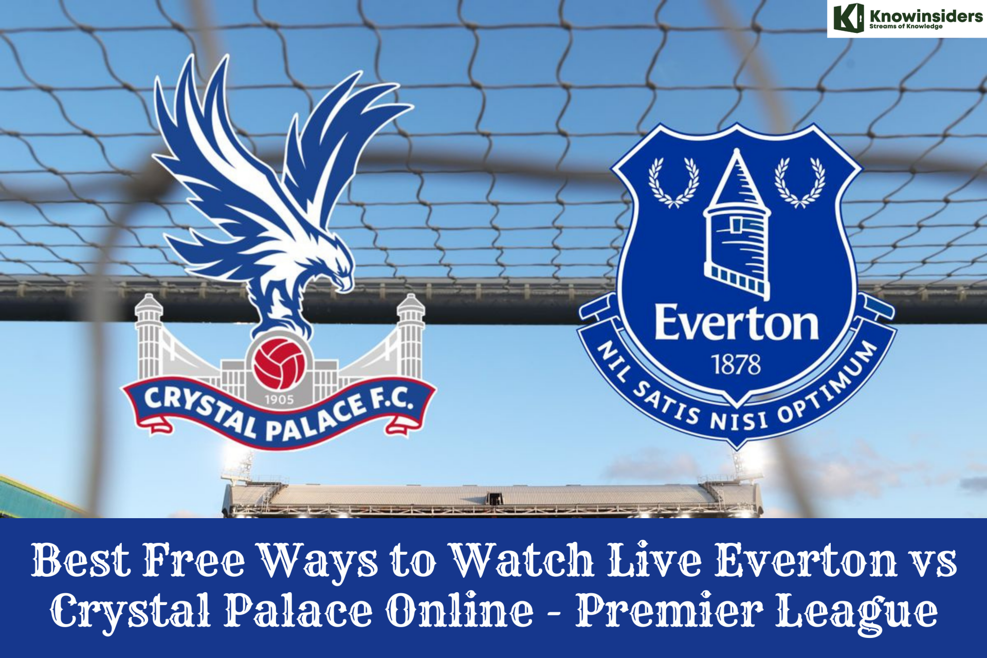 Best Free Sites to Watch Everton vs Crystal Palace Online - Premier League