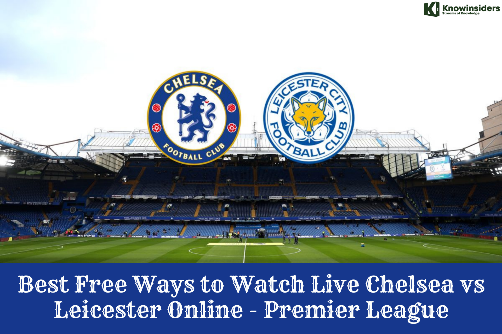 Best Free Sites to Watch Live Chelsea vs Leicester City Online - Premier League