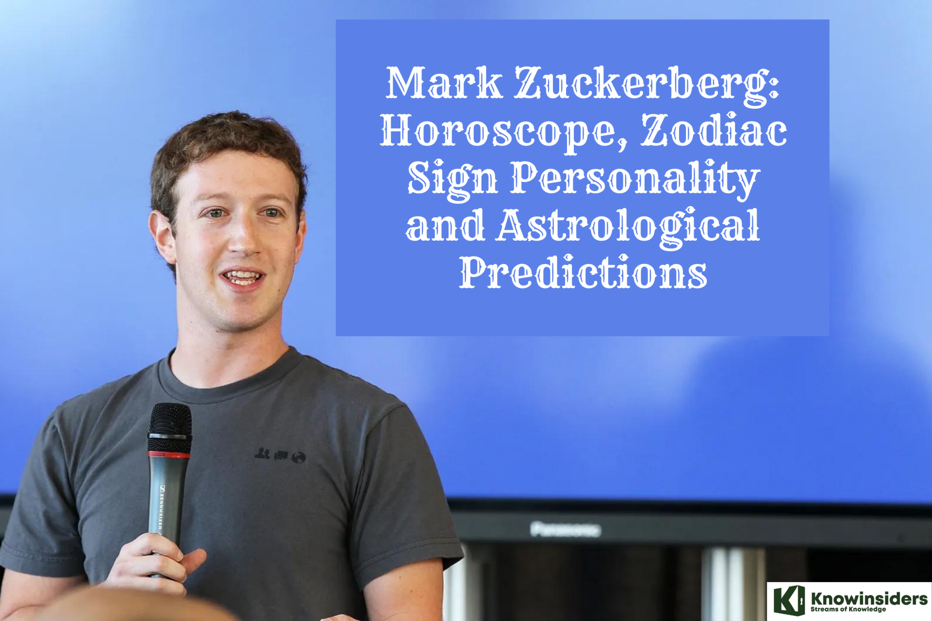 Mark Zuckerberg: Horoscope, Zodiac Sign Personality and Astrological Prediction for Life Time