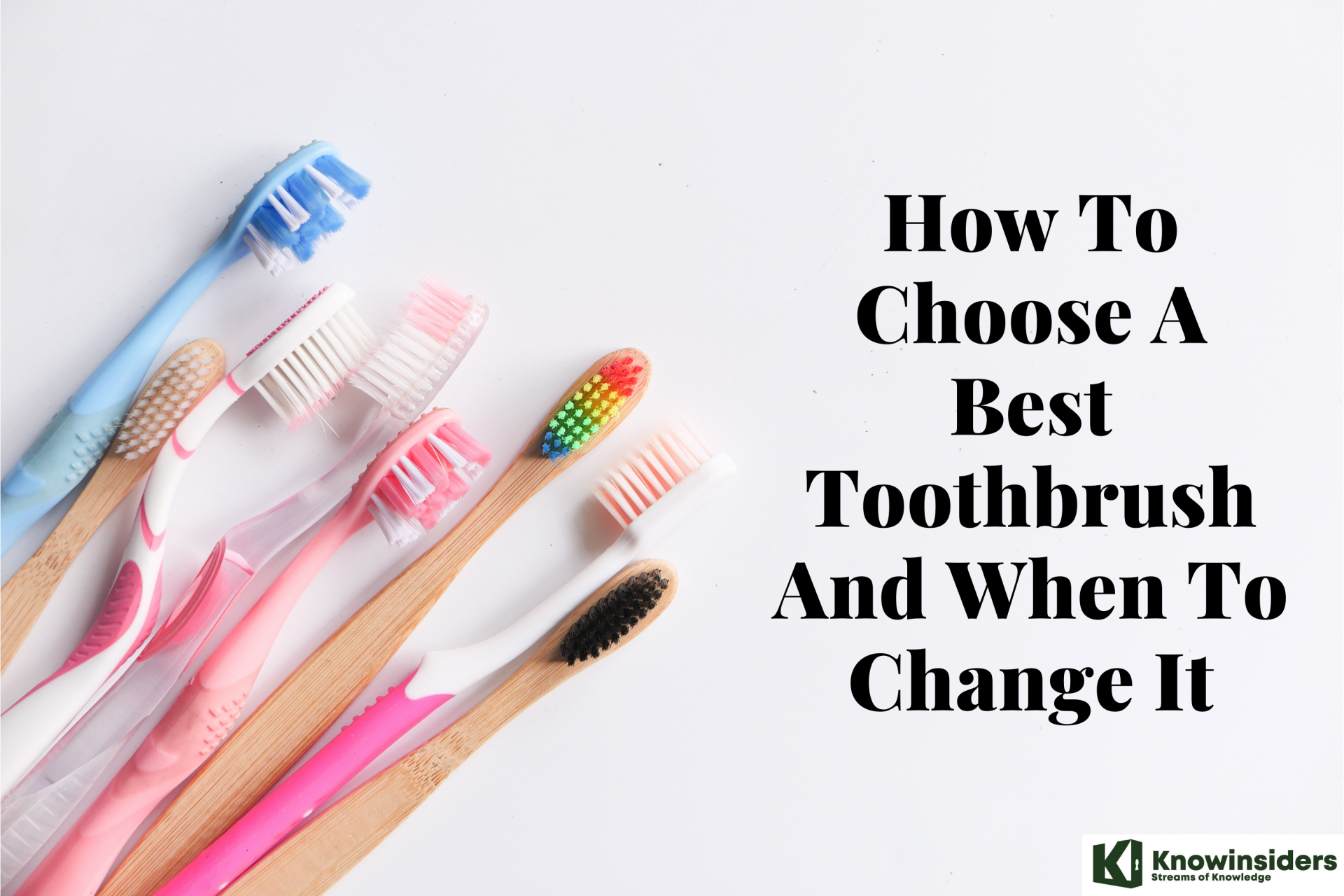 How To Choose A Best Toothbrush and When To Change It