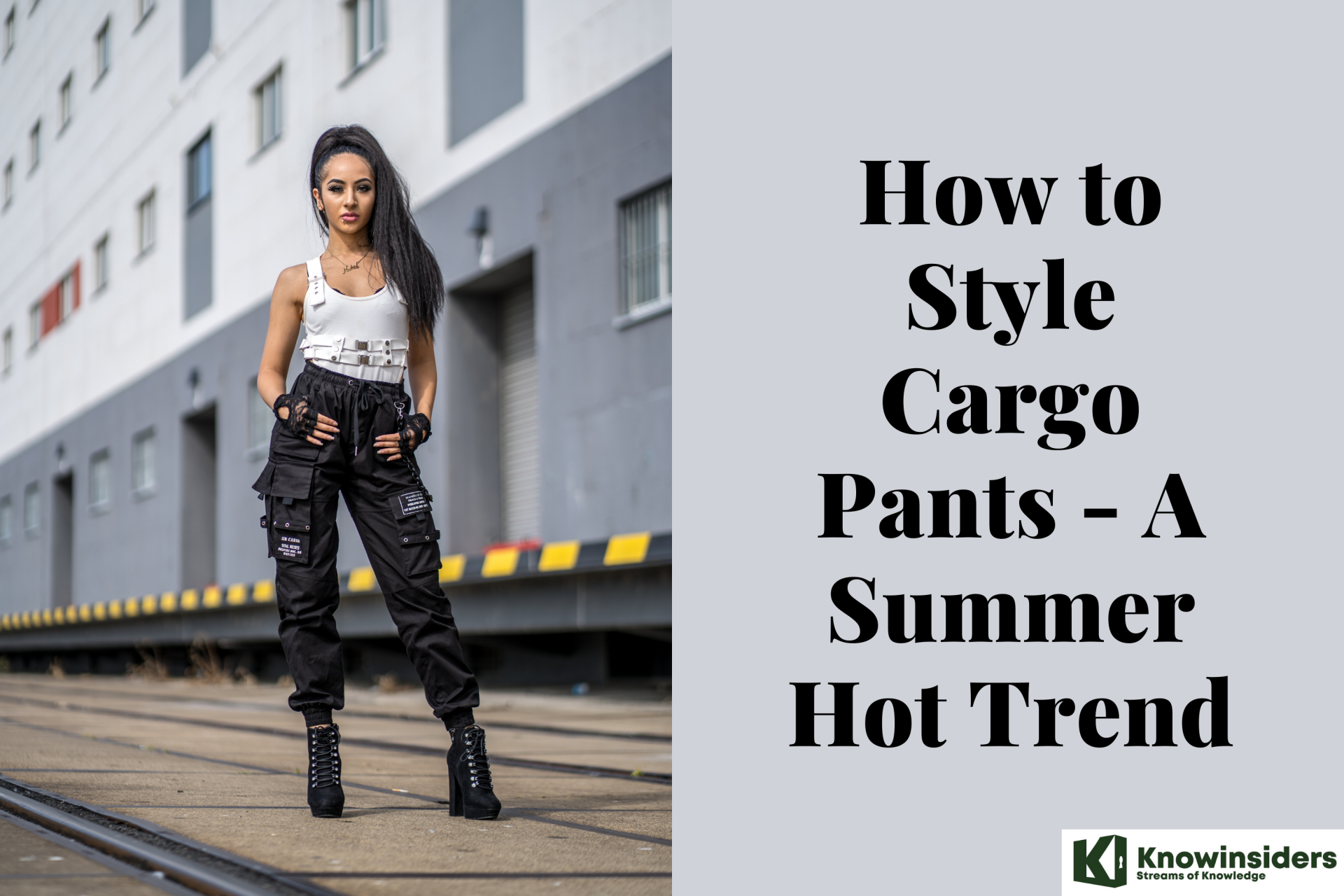 How to Style Cargo Pants - A Summer Hot Trend