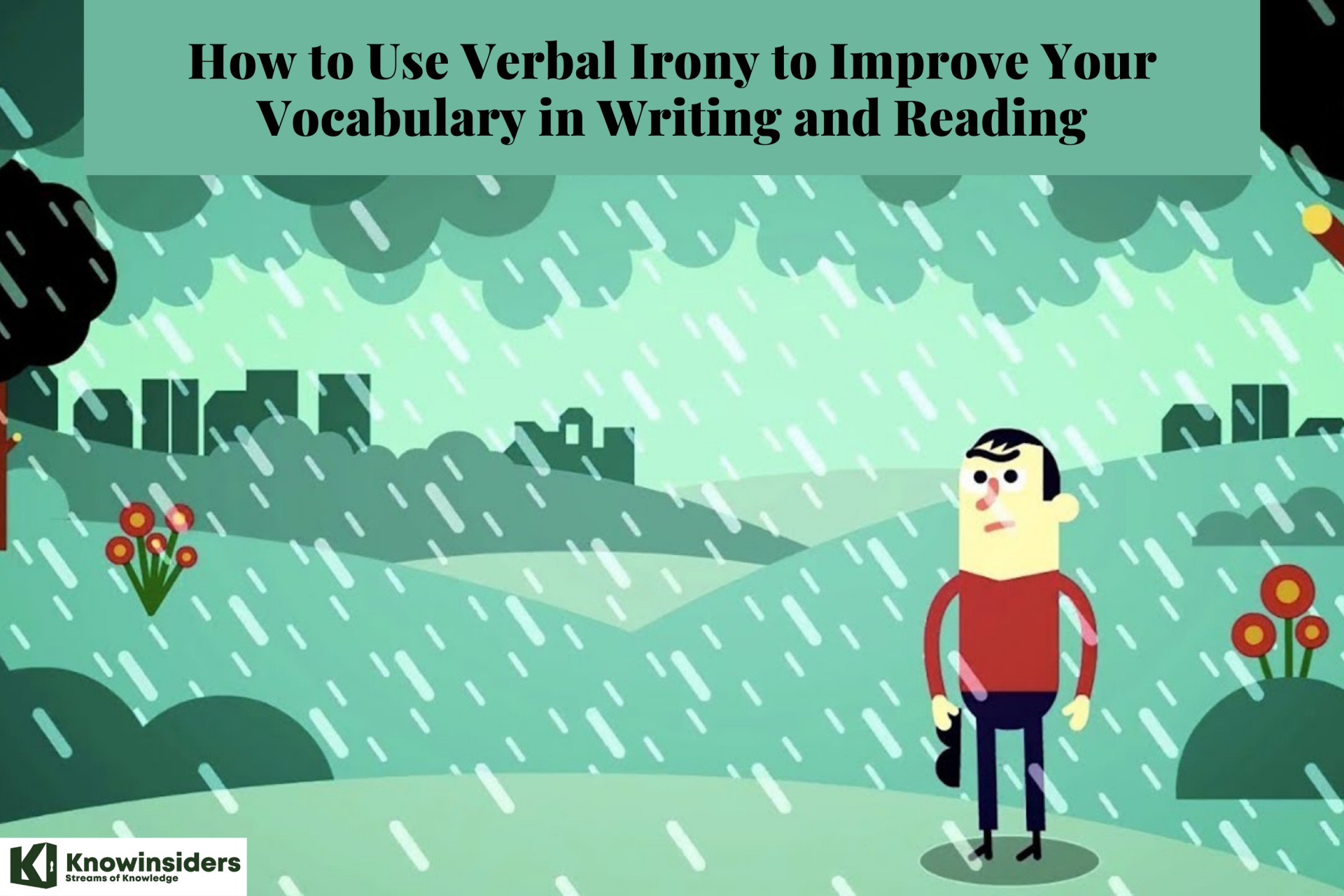 How to Use Verbal Irony to Improve Your Vocabulary in Writing and Reading