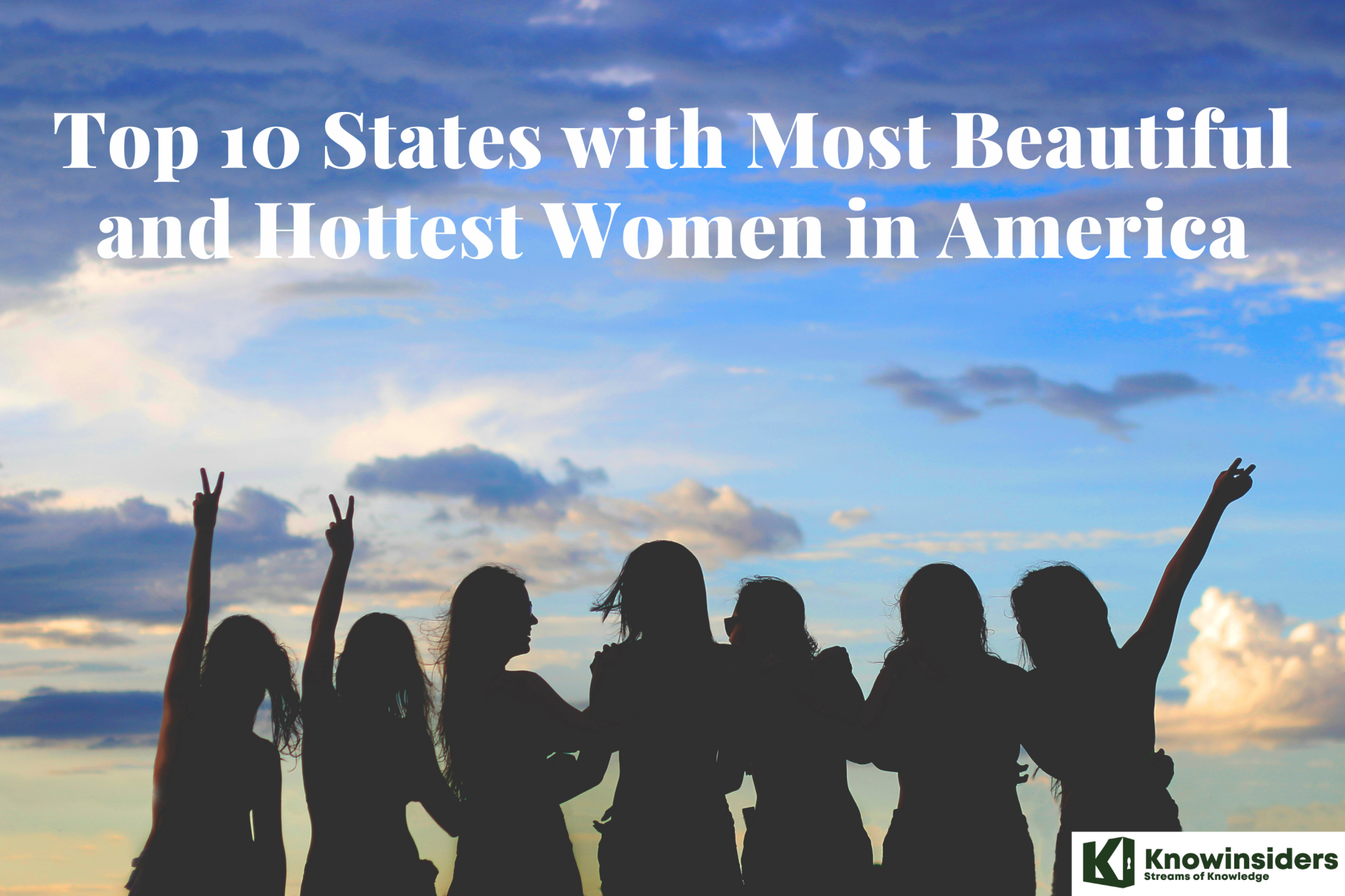 Top 10 States with Most Beautiful and Hottest Women in America