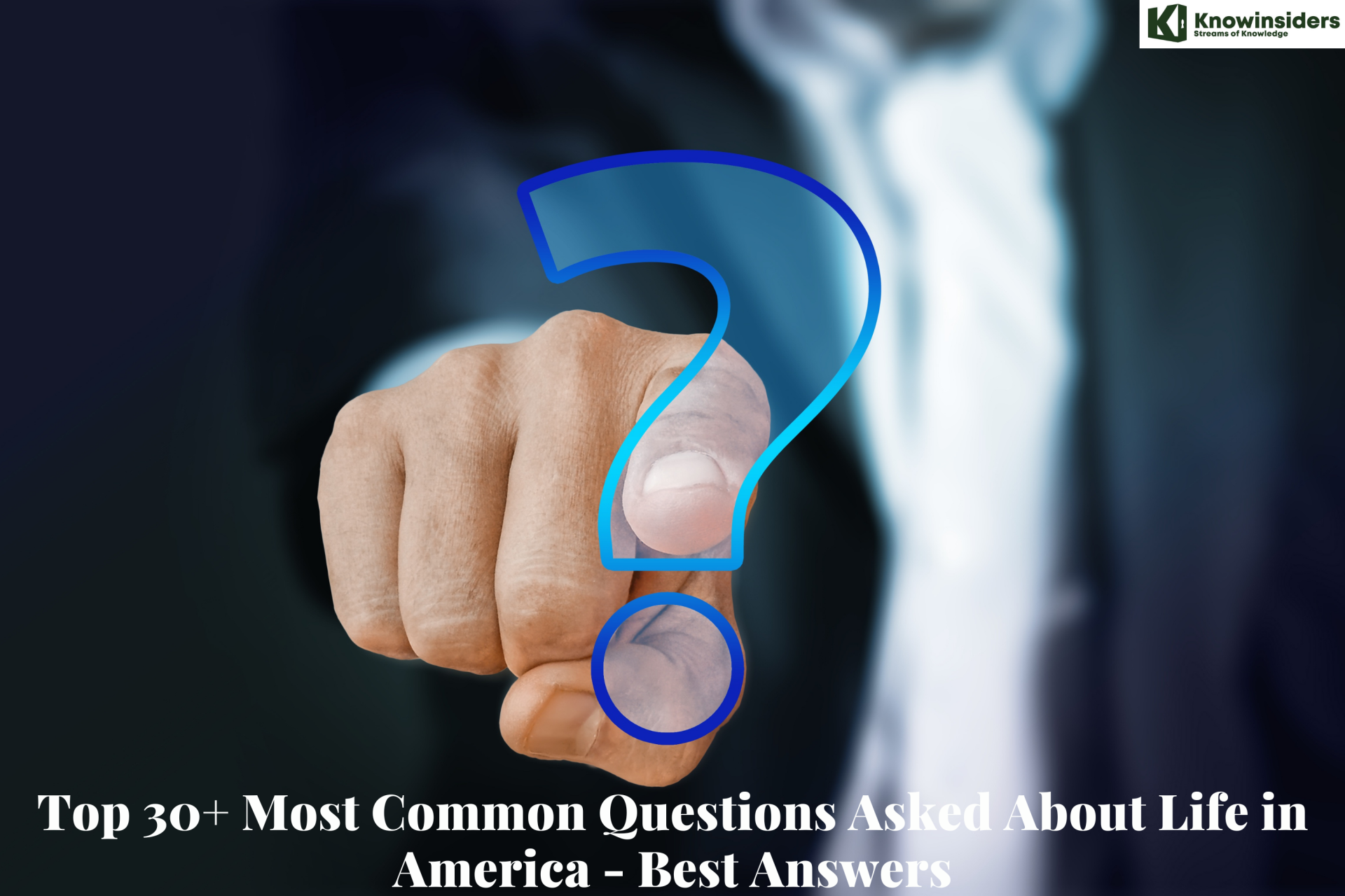 Top 30+ Most Common Questions Asked About Life in America - Best Answers
