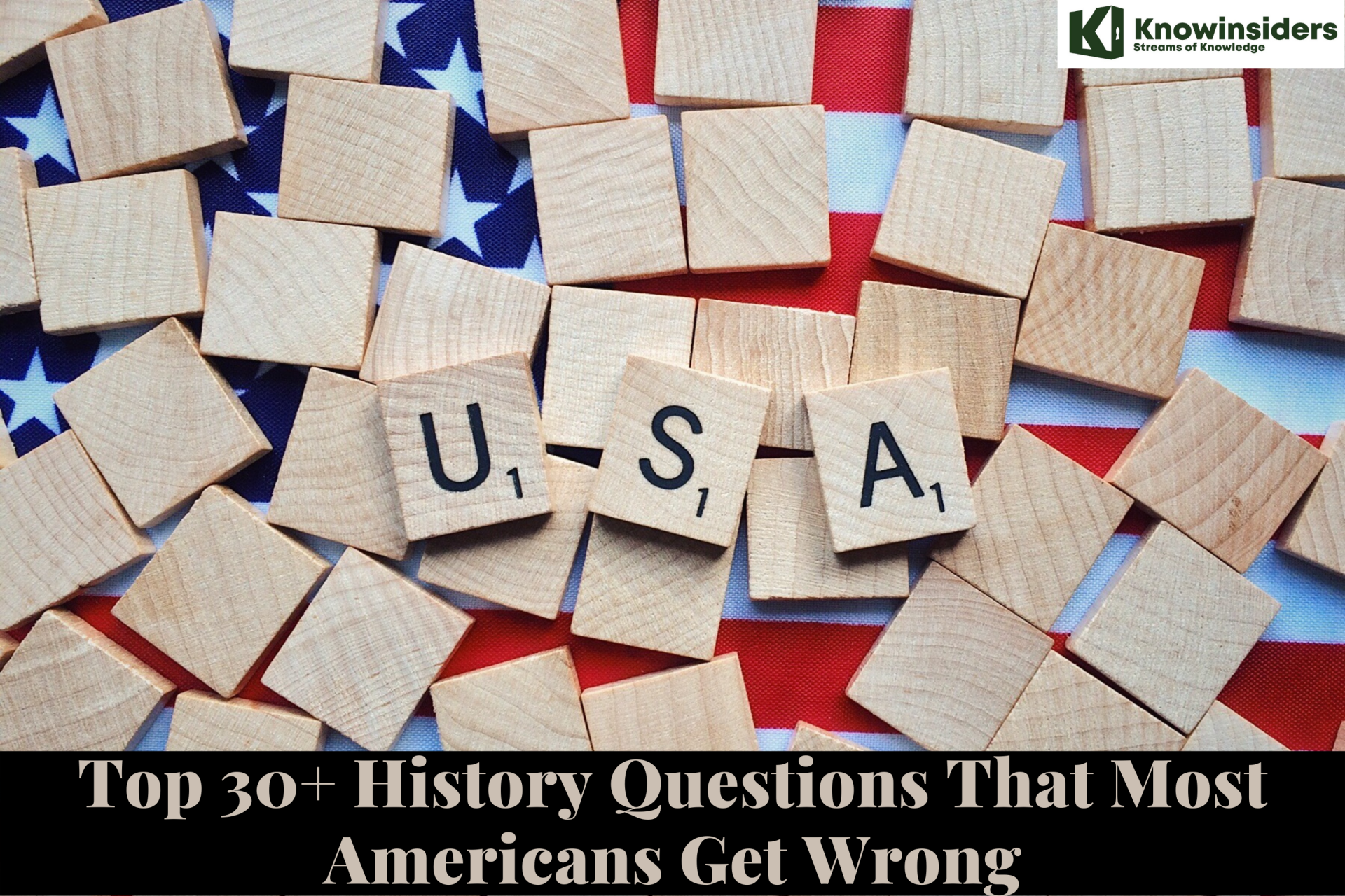 Top 30+ History Questions That Most Americans Get Wrong