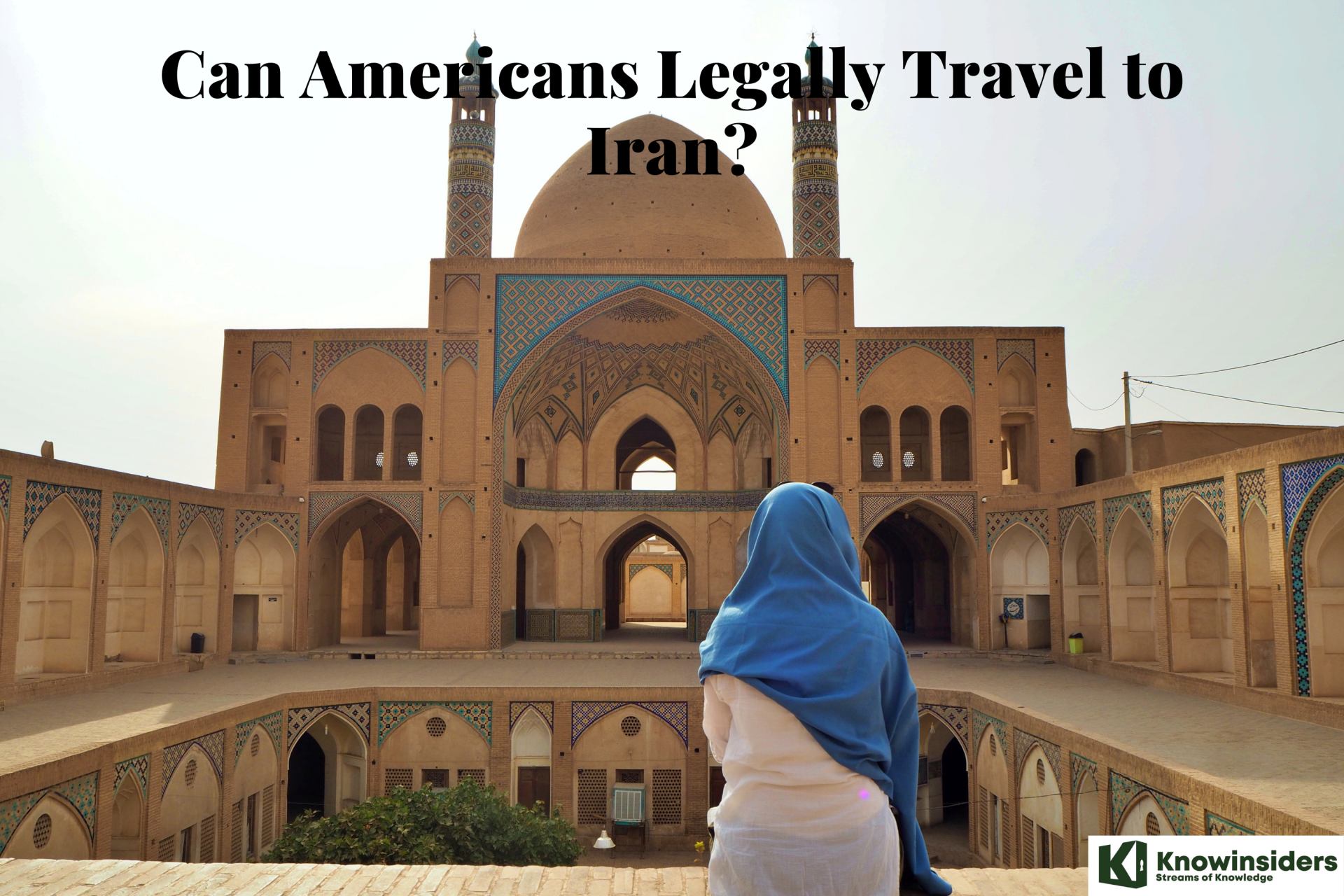 Can Americans Legally Travel to Iran?
