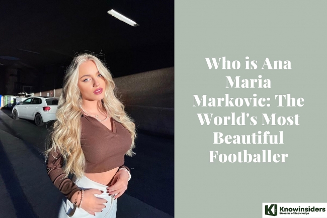 Who is Ana Maria Markovic: The World's Most Beautiful Footballer