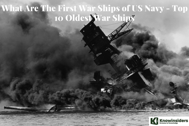 What Are The First War Ships of US Navy - Top 10 Oldest