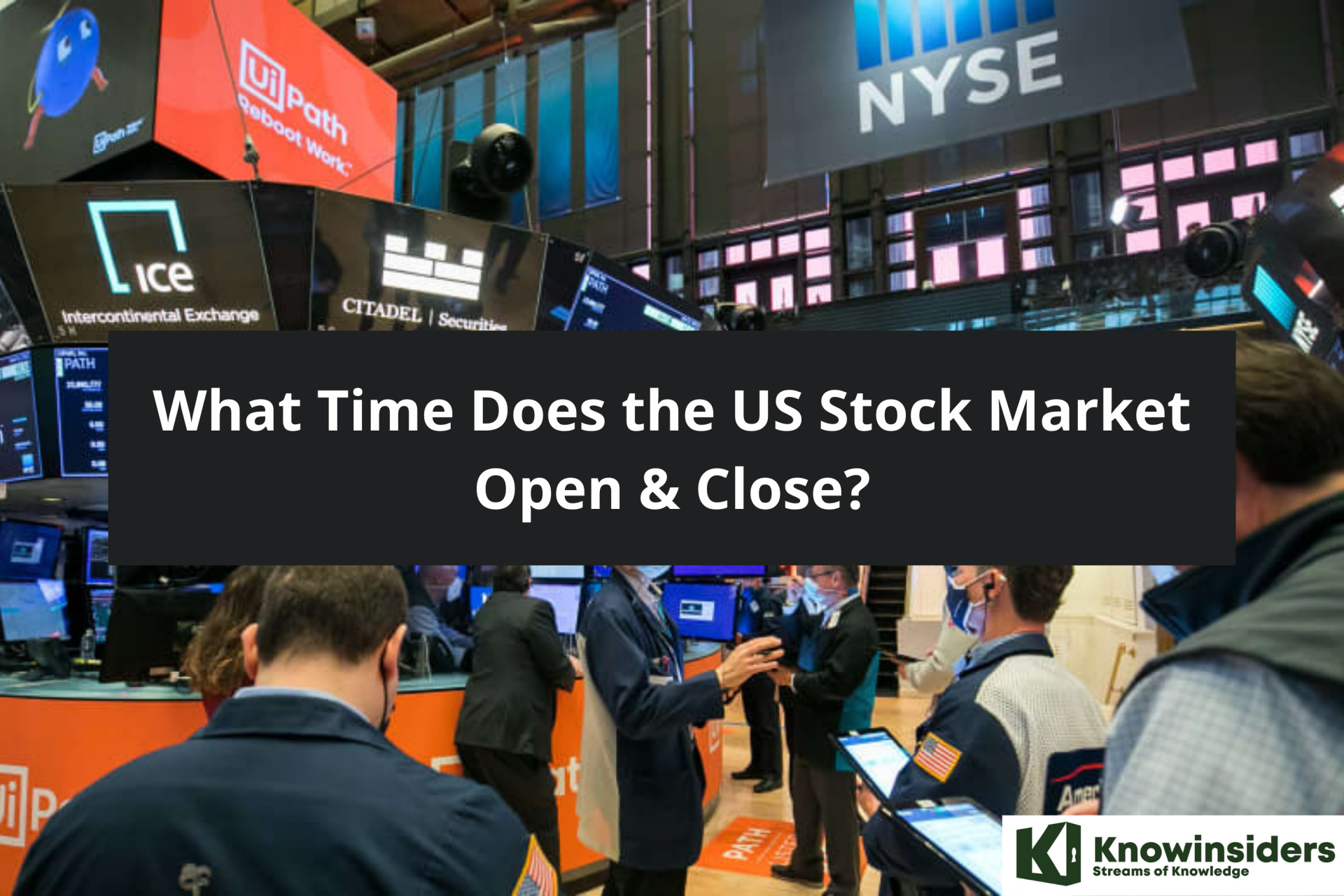 What Time Does the US Stock Market Open and Close? KnowInsiders