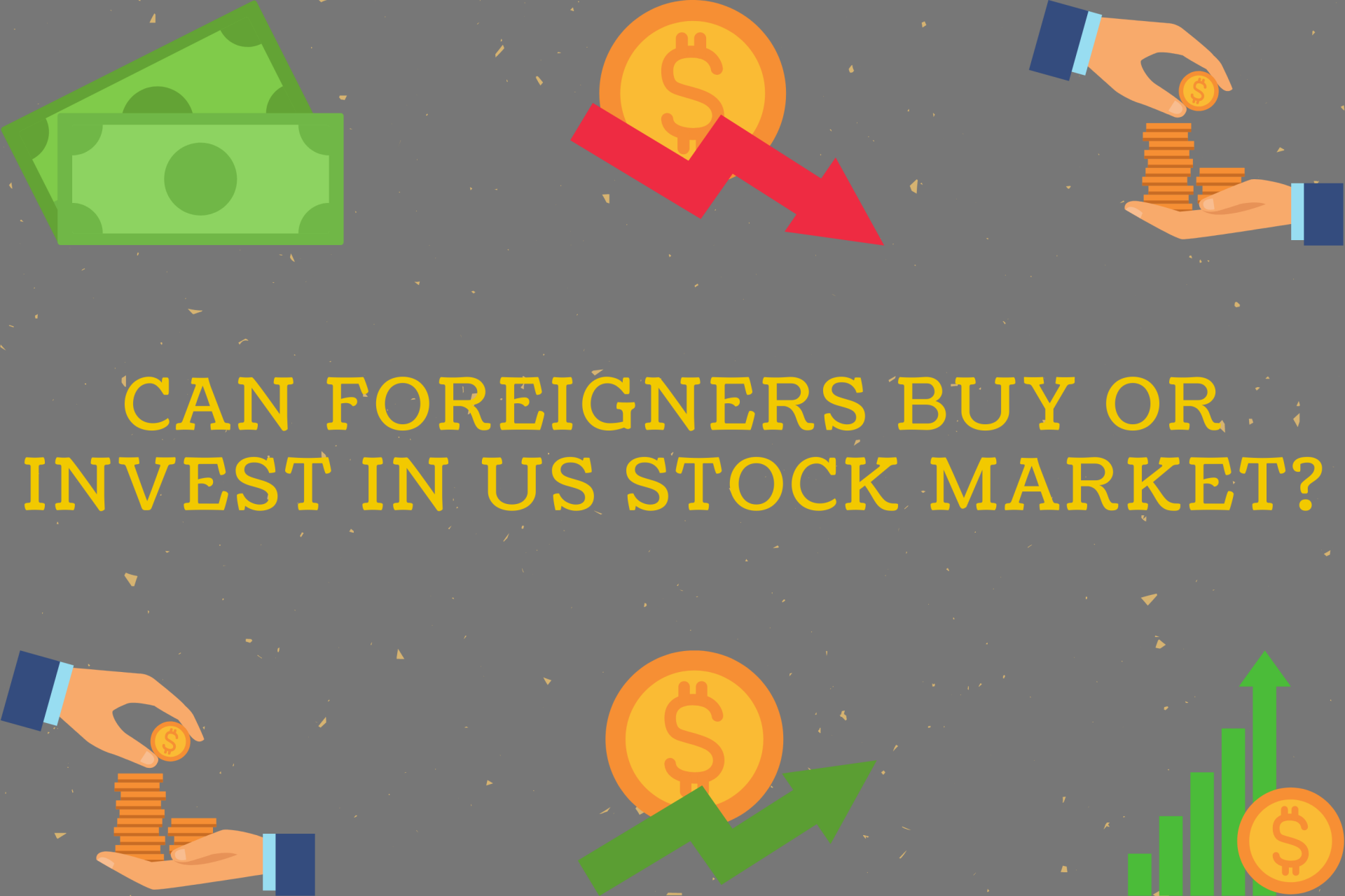 Can Foreigners Buy Or Invest In US Stock Market?